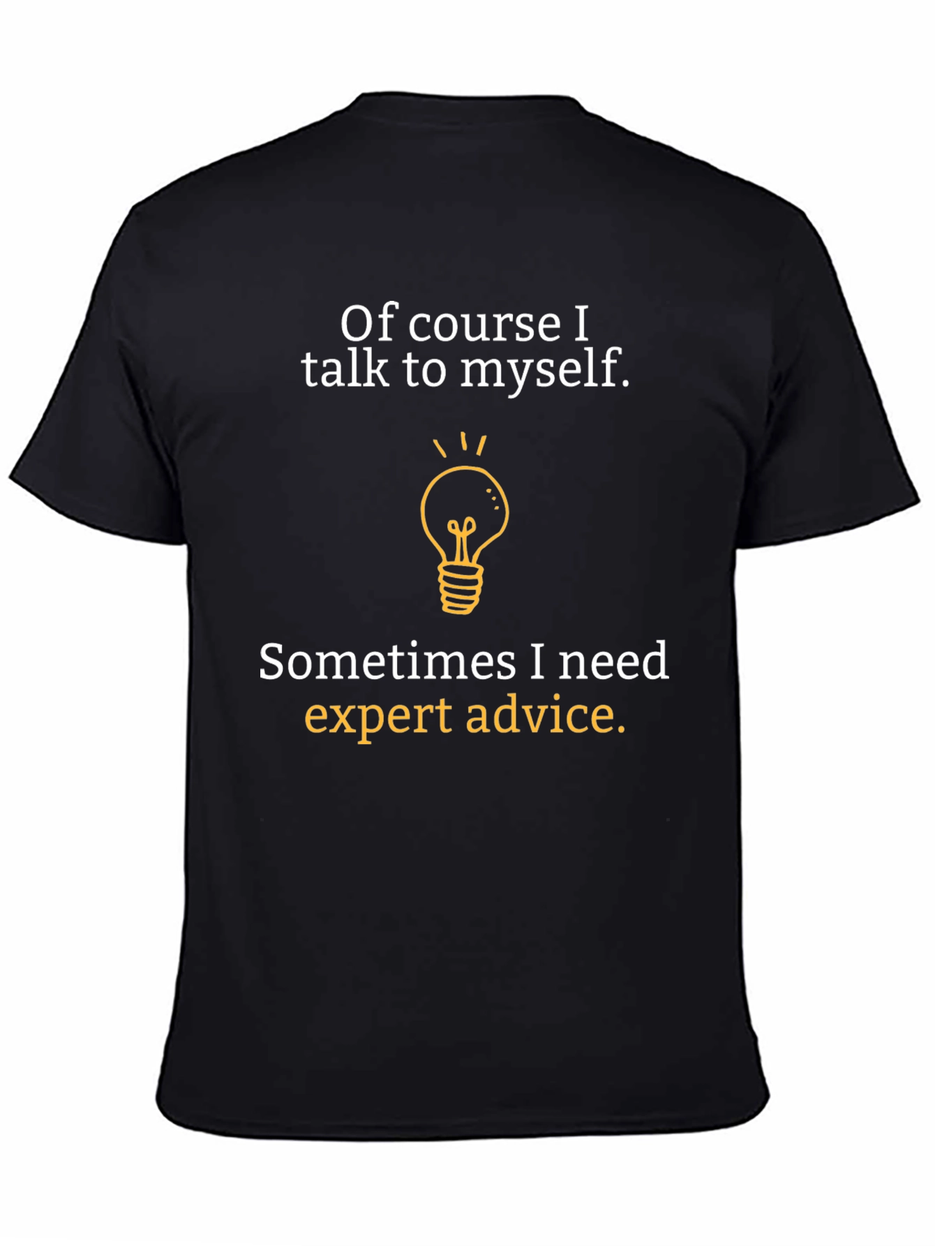 Expert Advice T-Shirt - Funny Graphic Tee