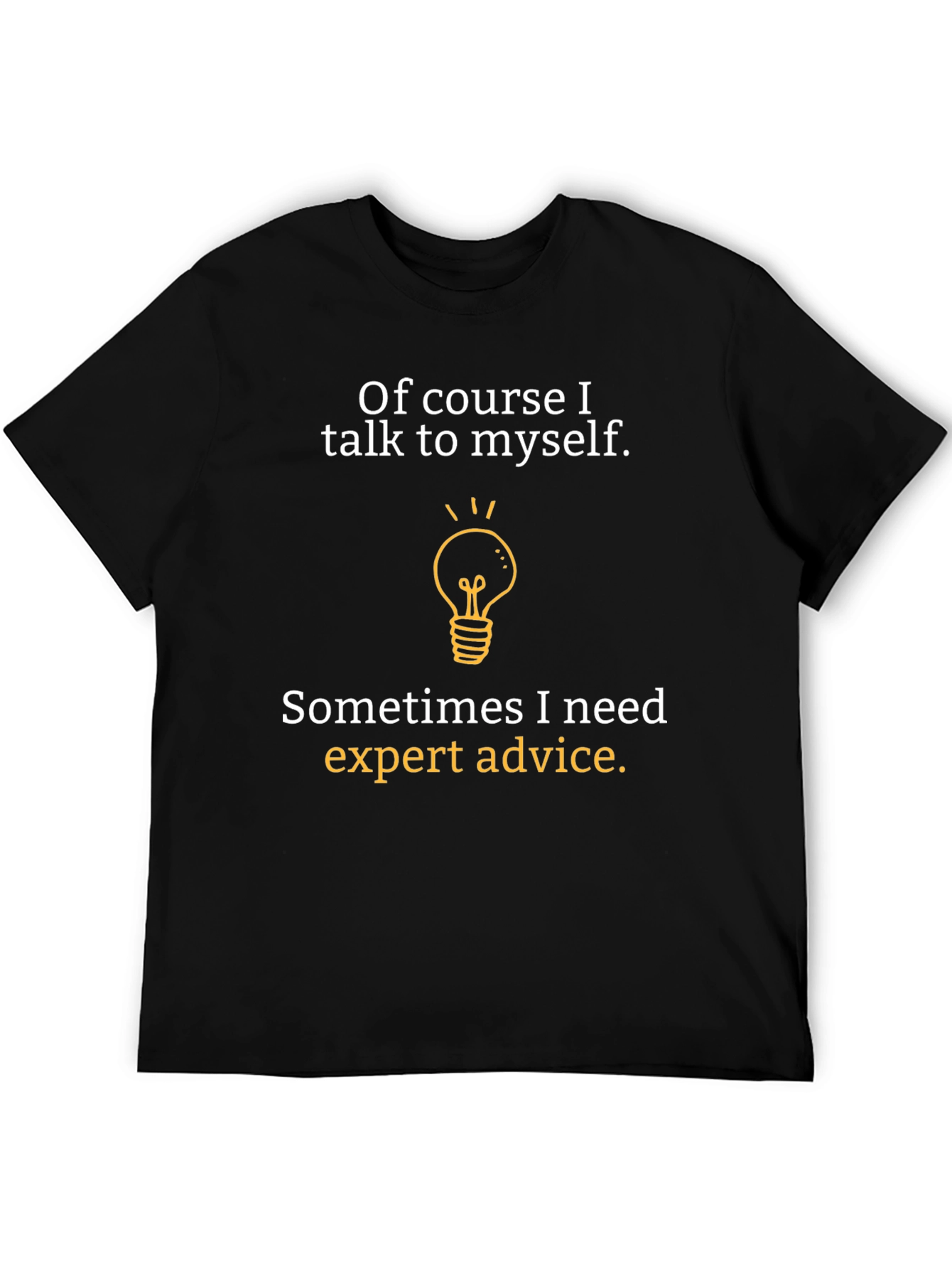 Expert Advice T-Shirt - Funny Graphic Tee