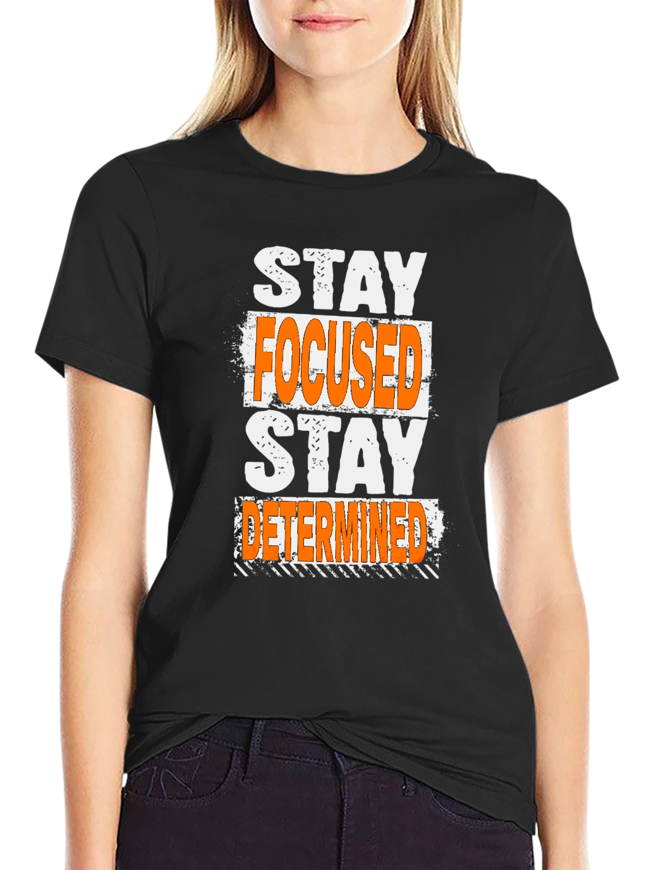 Stay Focused Stay Determined T-Shirt