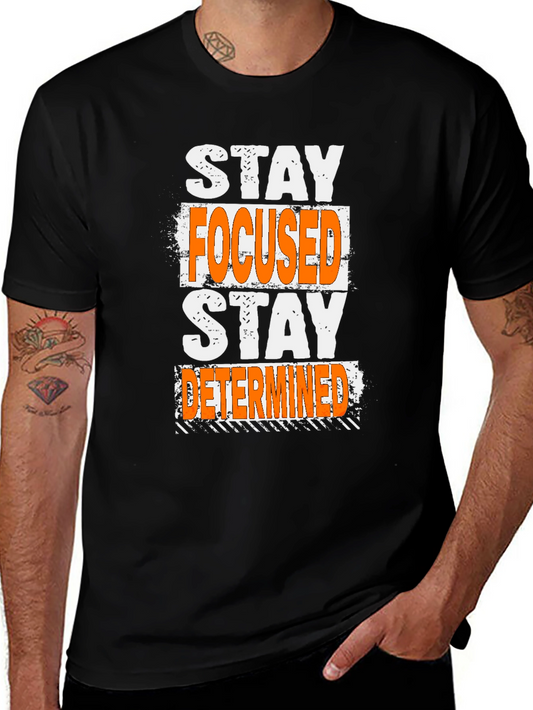 Stay Focused Stay Determined T-Shirt