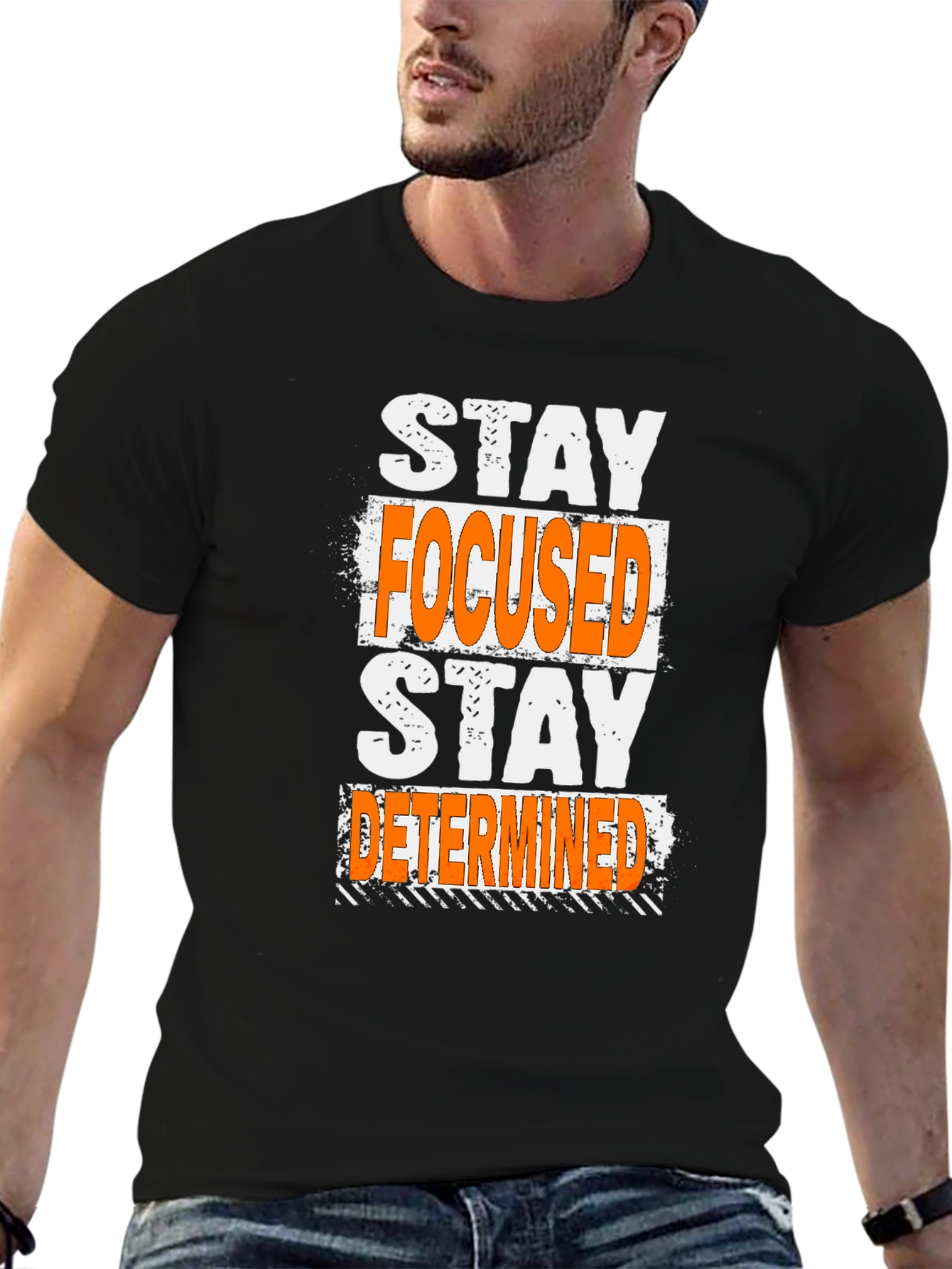 Stay Focused Stay Determined T-Shirt