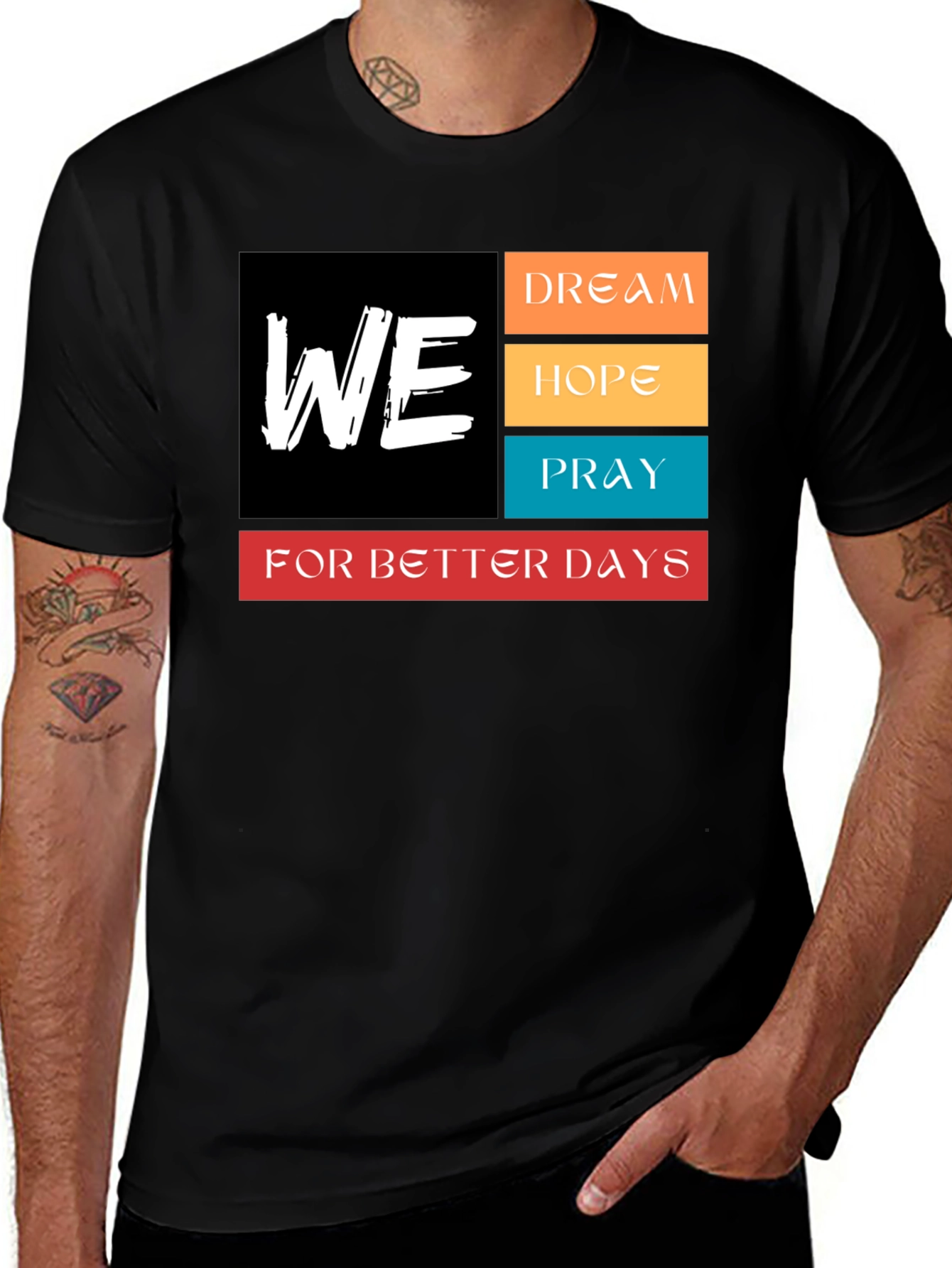 We Dream Hope Pray T-Shirt - Better Days Ahead