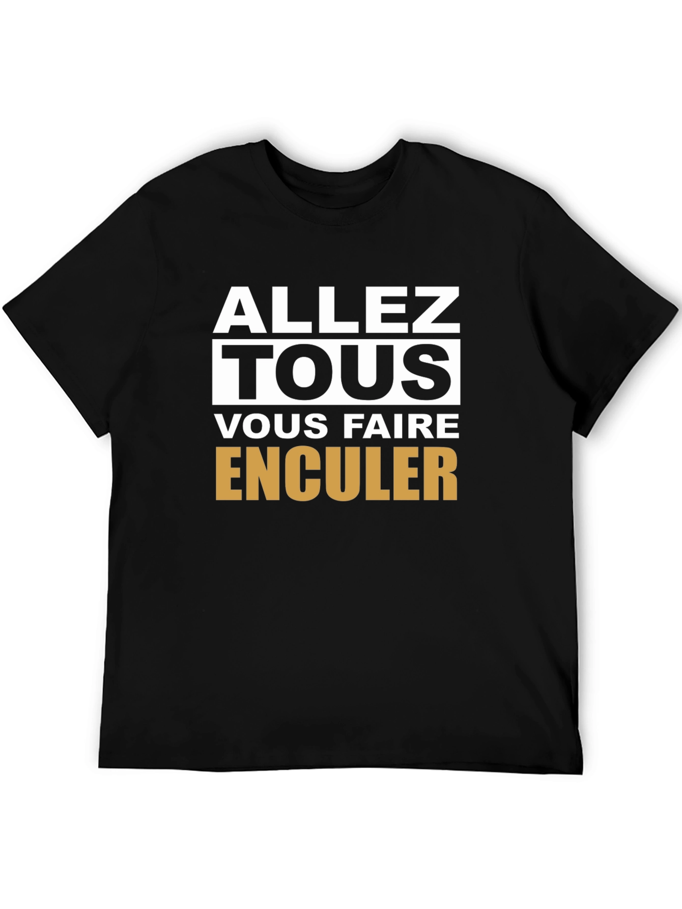Edgy Slogan T-Shirt - Allez Tous Vous Faire Enculer