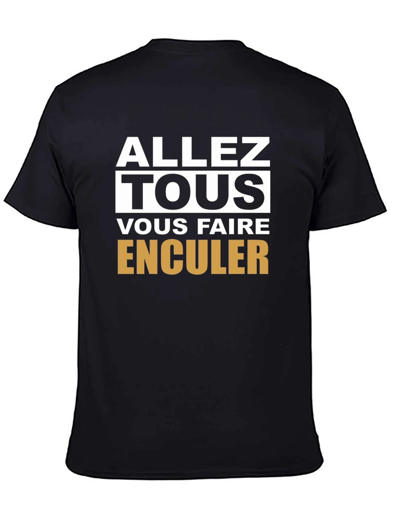 Edgy Slogan T-Shirt - Allez Tous Vous Faire Enculer