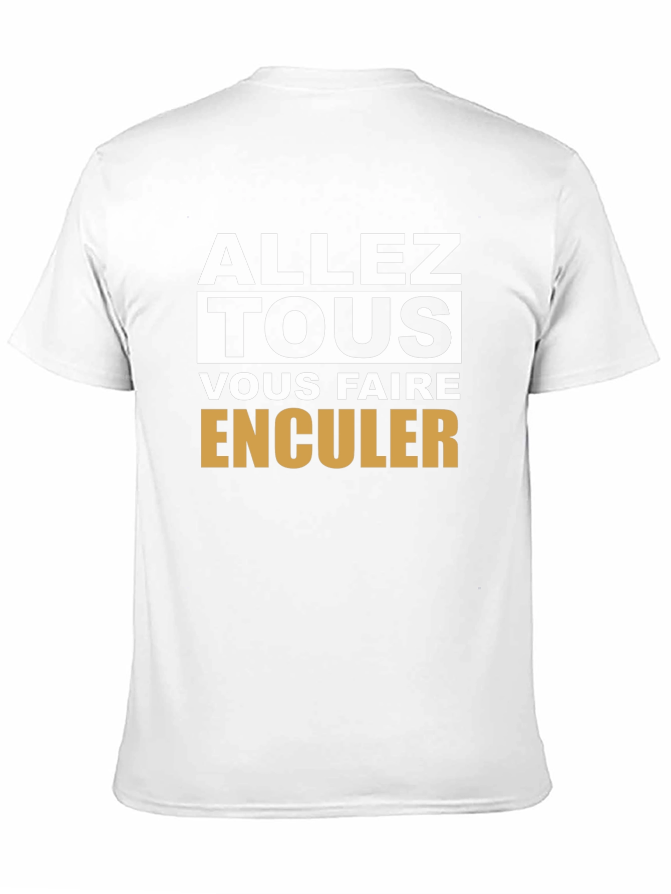 Edgy Slogan T-Shirt - Allez Tous Vous Faire Enculer