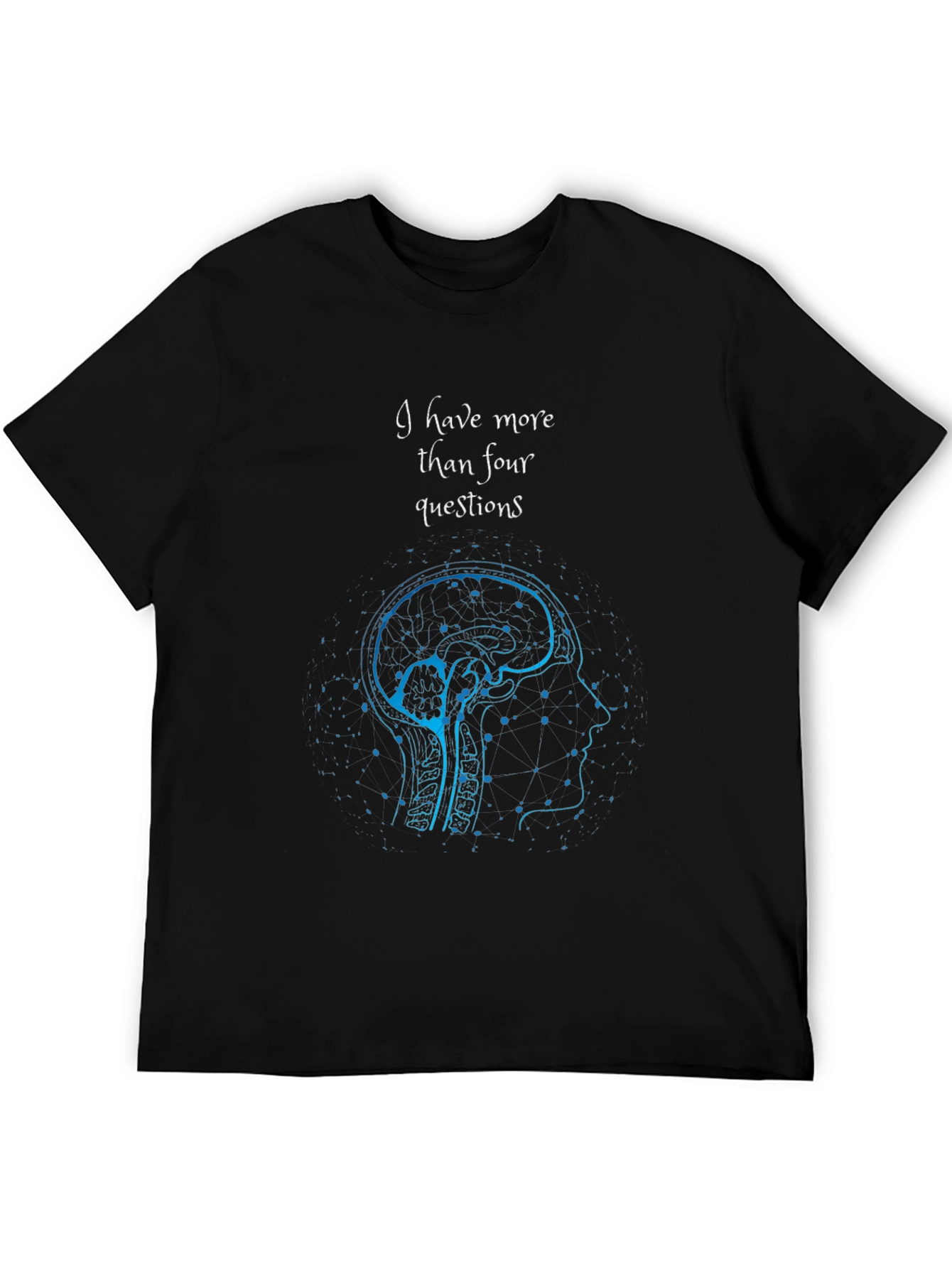 I Have More Than Four Questions Brain T-Shirt