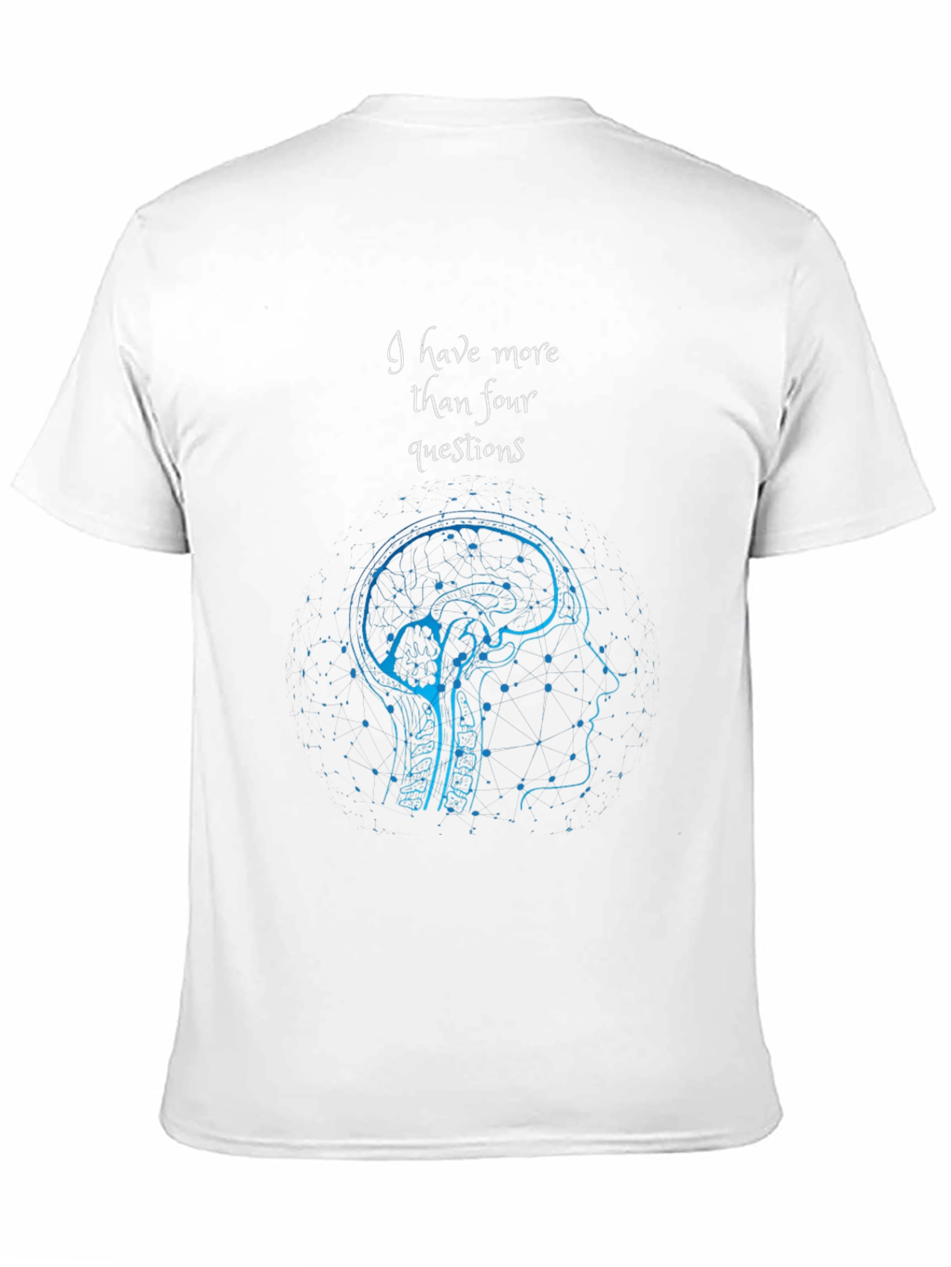 I Have More Than Four Questions Brain T-Shirt