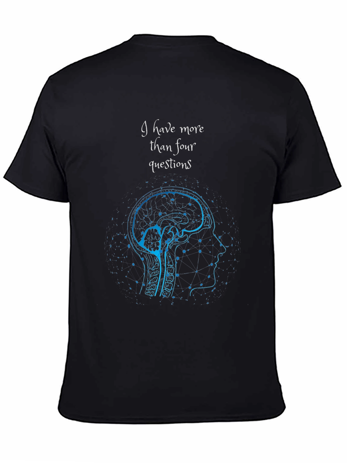 I Have More Than Four Questions Brain T-Shirt