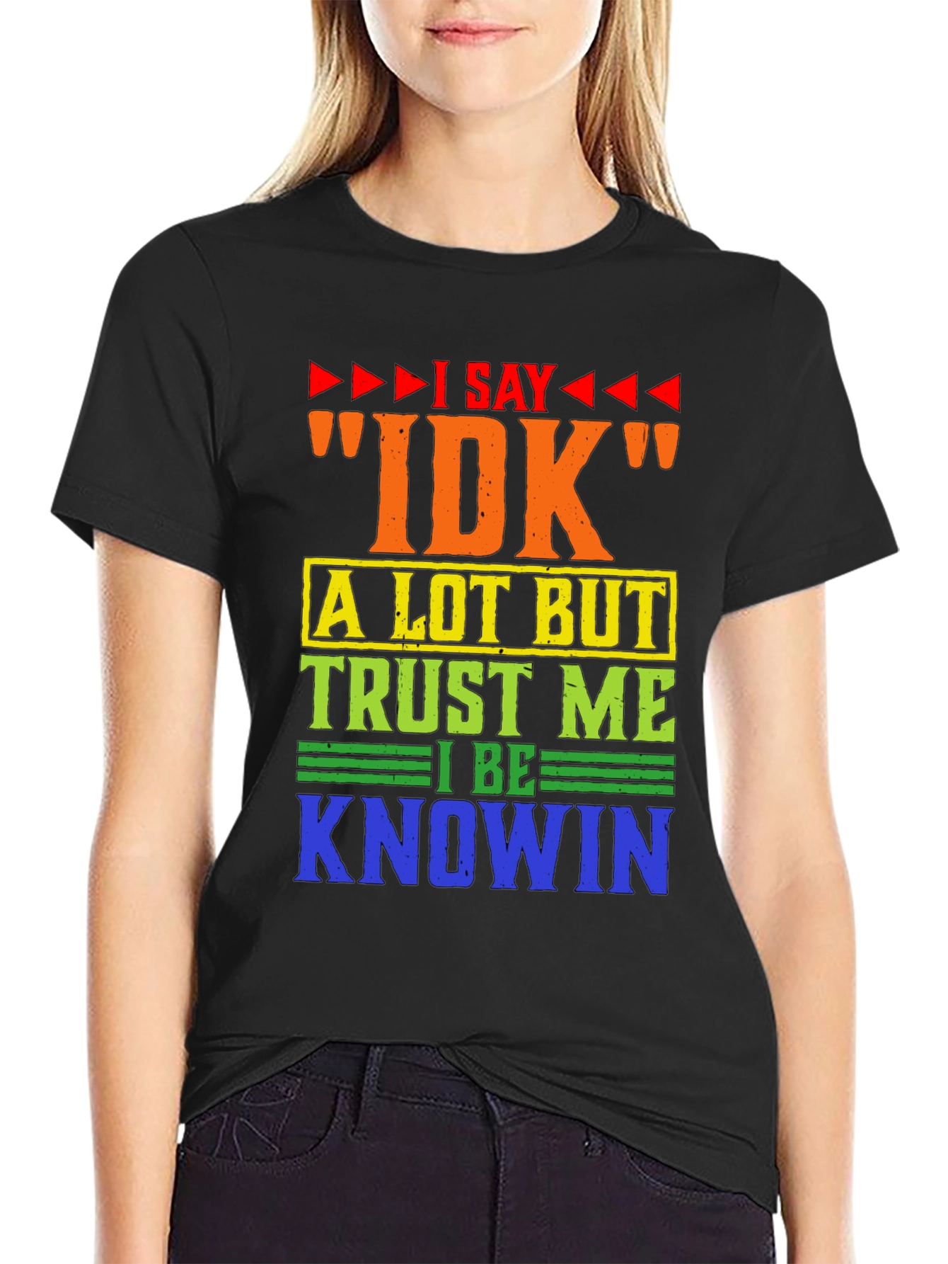 I Say IDK Humor Graphic T-Shirt