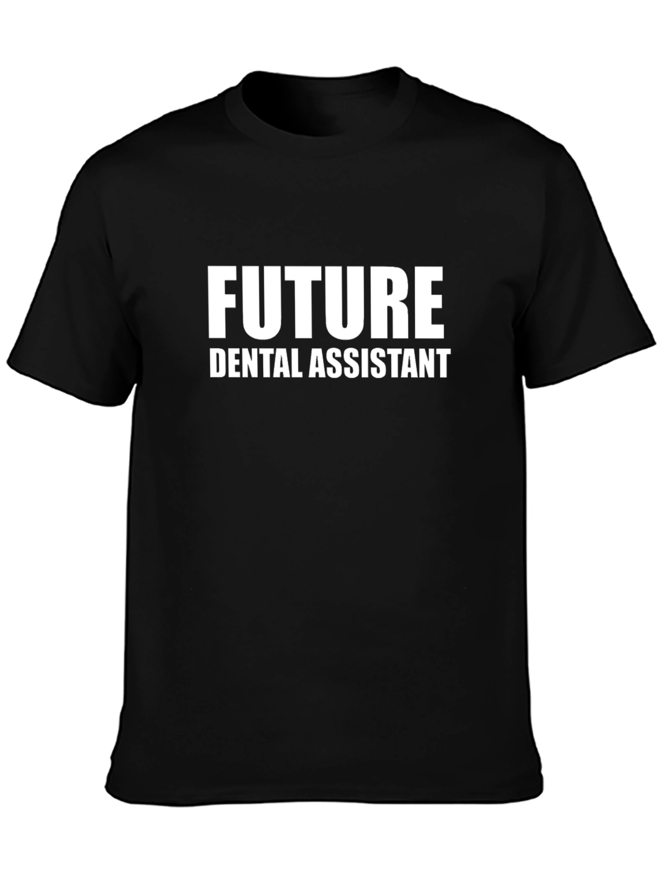 Future Dental Assistant T-Shirt - Black Cotton Tee