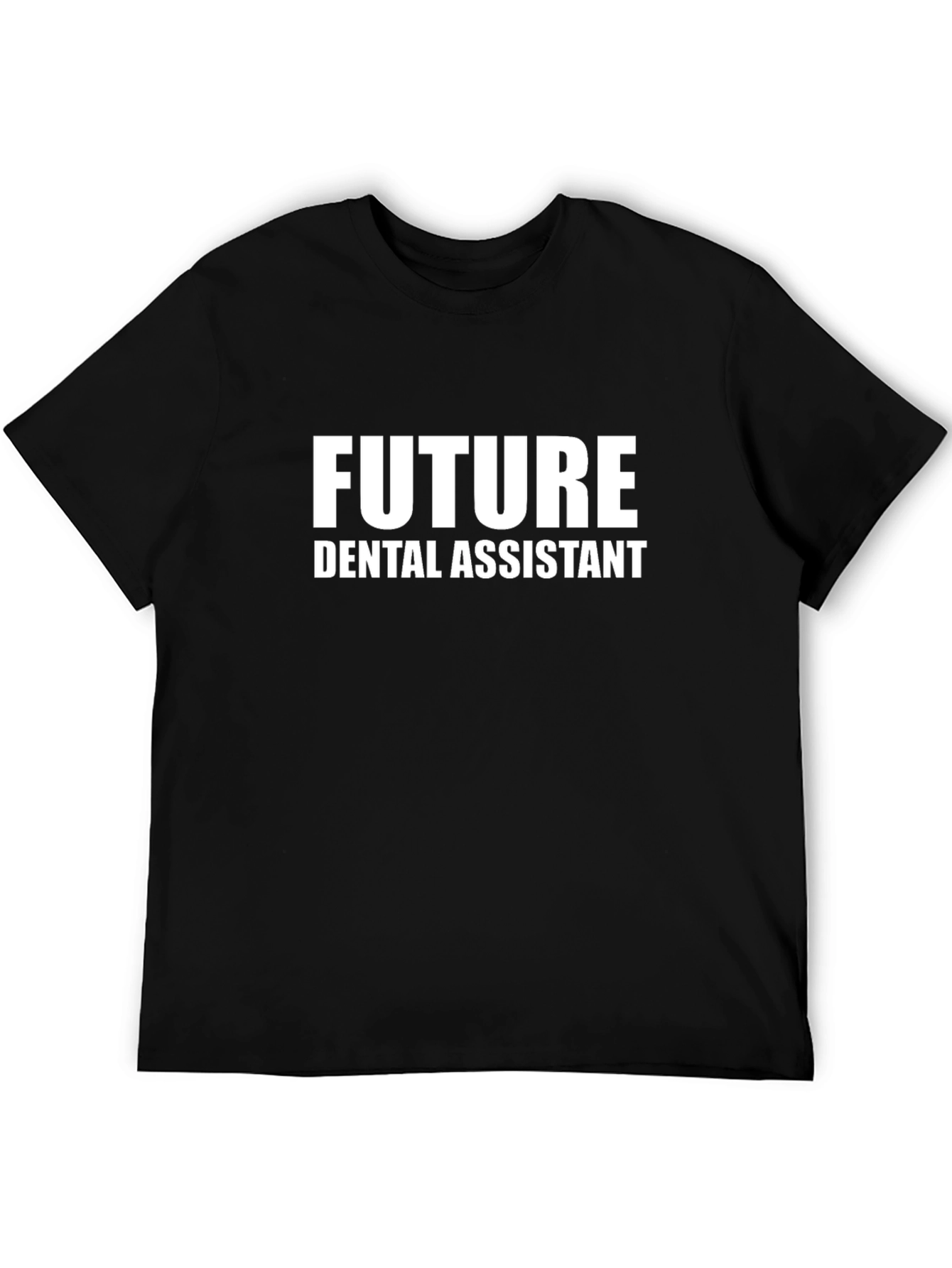 Future Dental Assistant T-Shirt - Black Cotton Tee