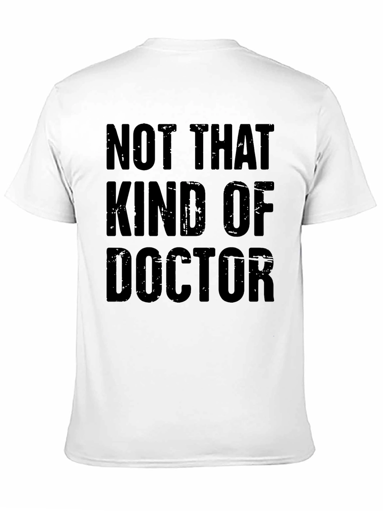 Funny Not That Kind of Doctor T-Shirt