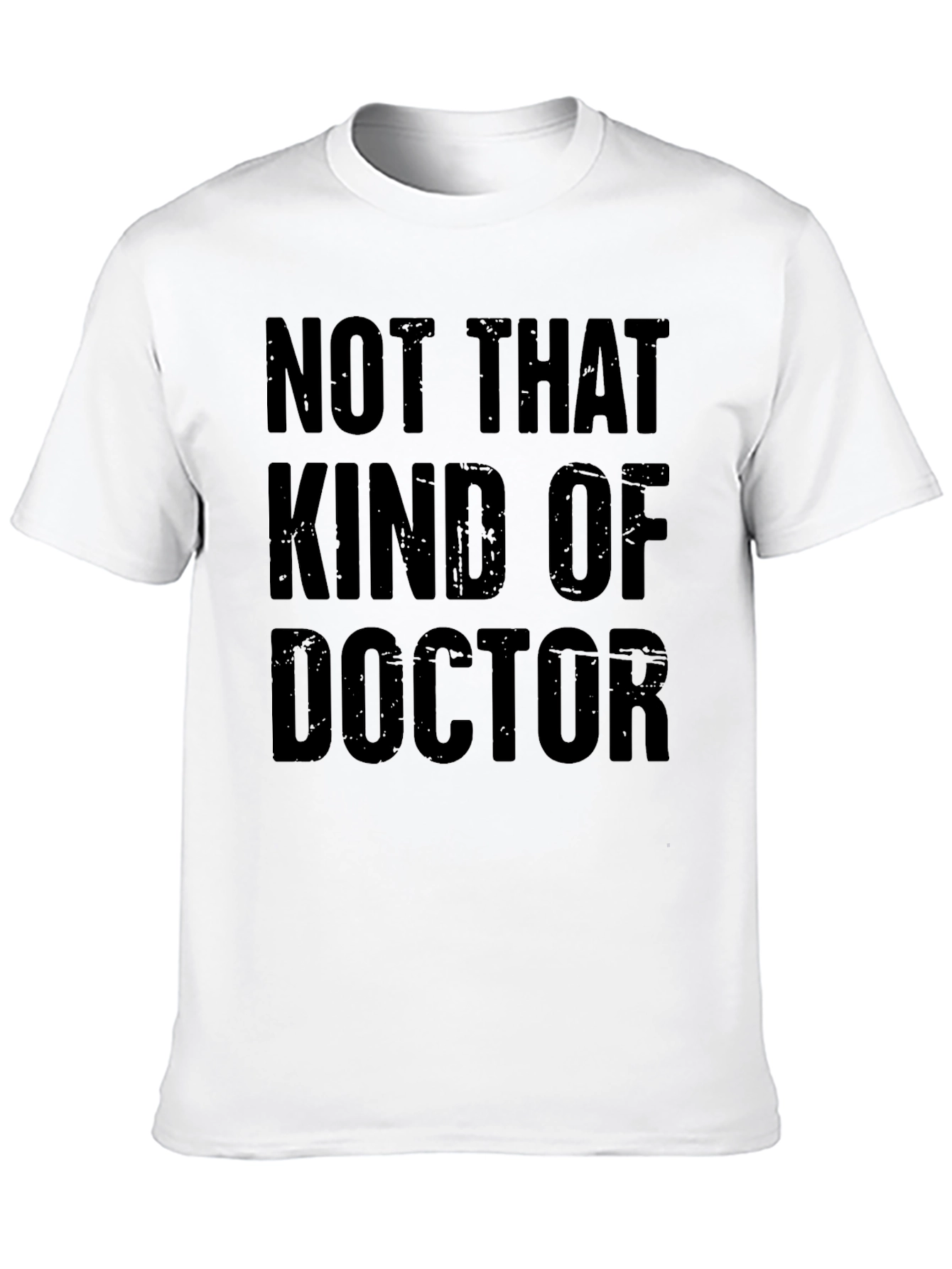 Funny Not That Kind of Doctor T-Shirt