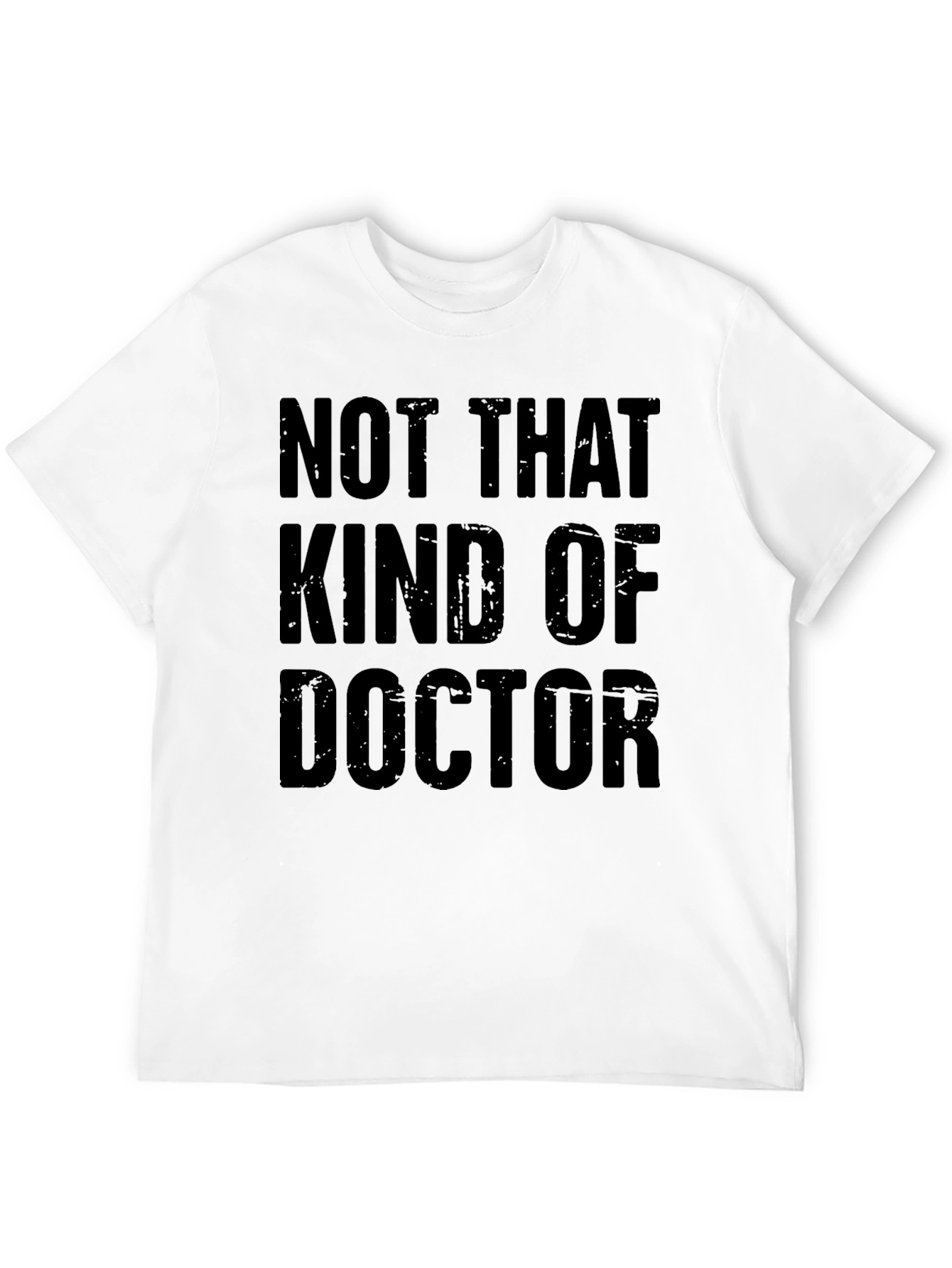 Funny Not That Kind of Doctor T-Shirt