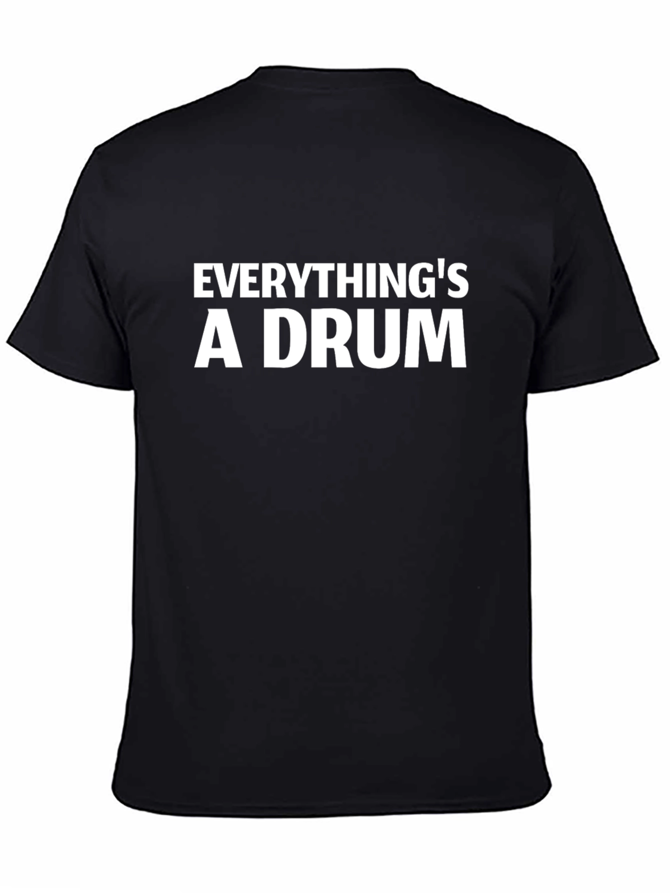 Everythings a Drum Black T-Shirt