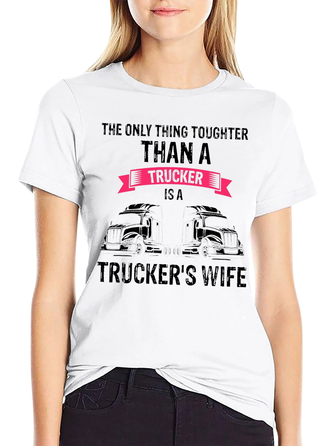 Truckers Wife Graphic Tee - Tougher Than a Trucker