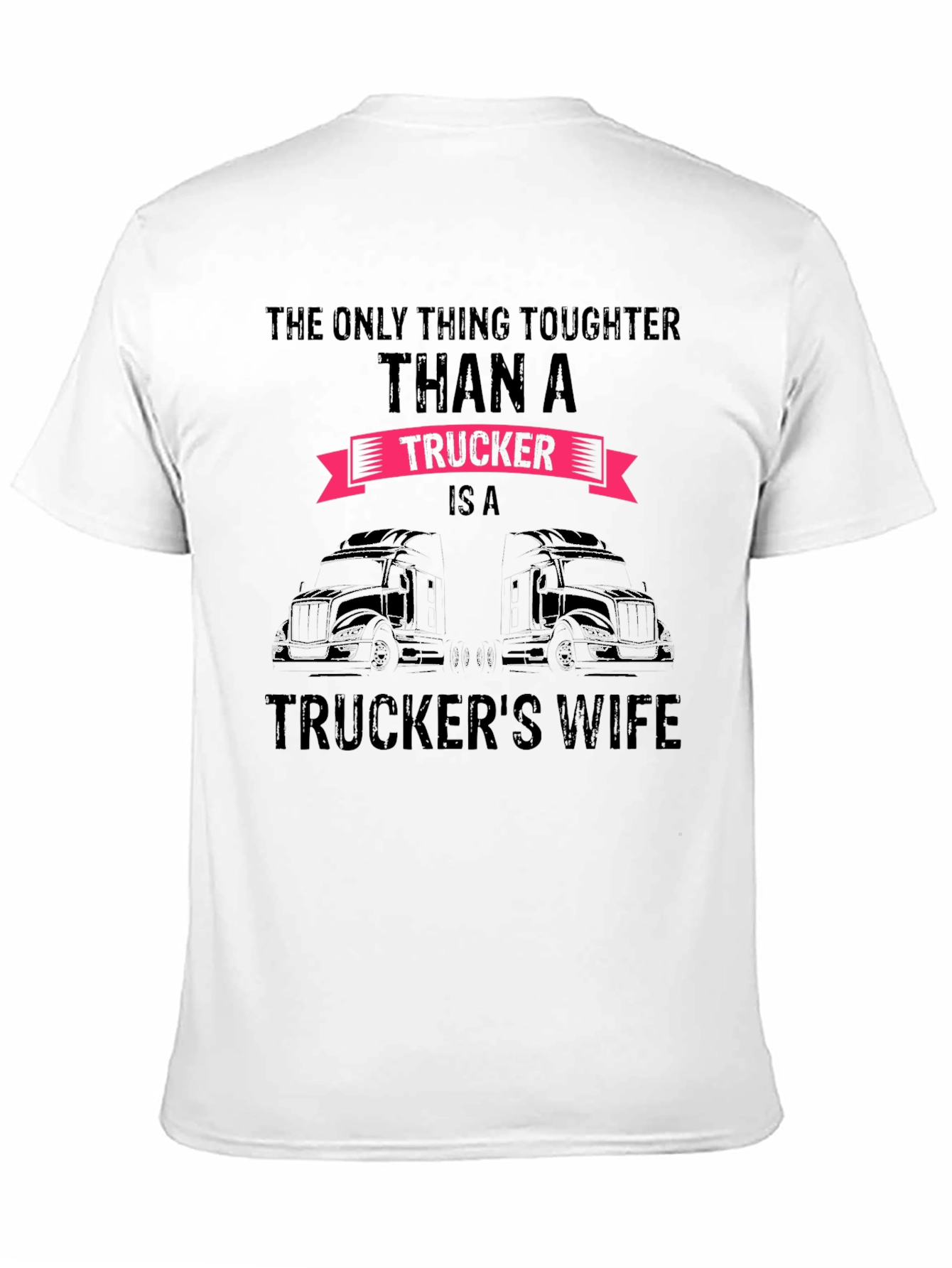 Truckers Wife Graphic Tee - Tougher Than a Trucker