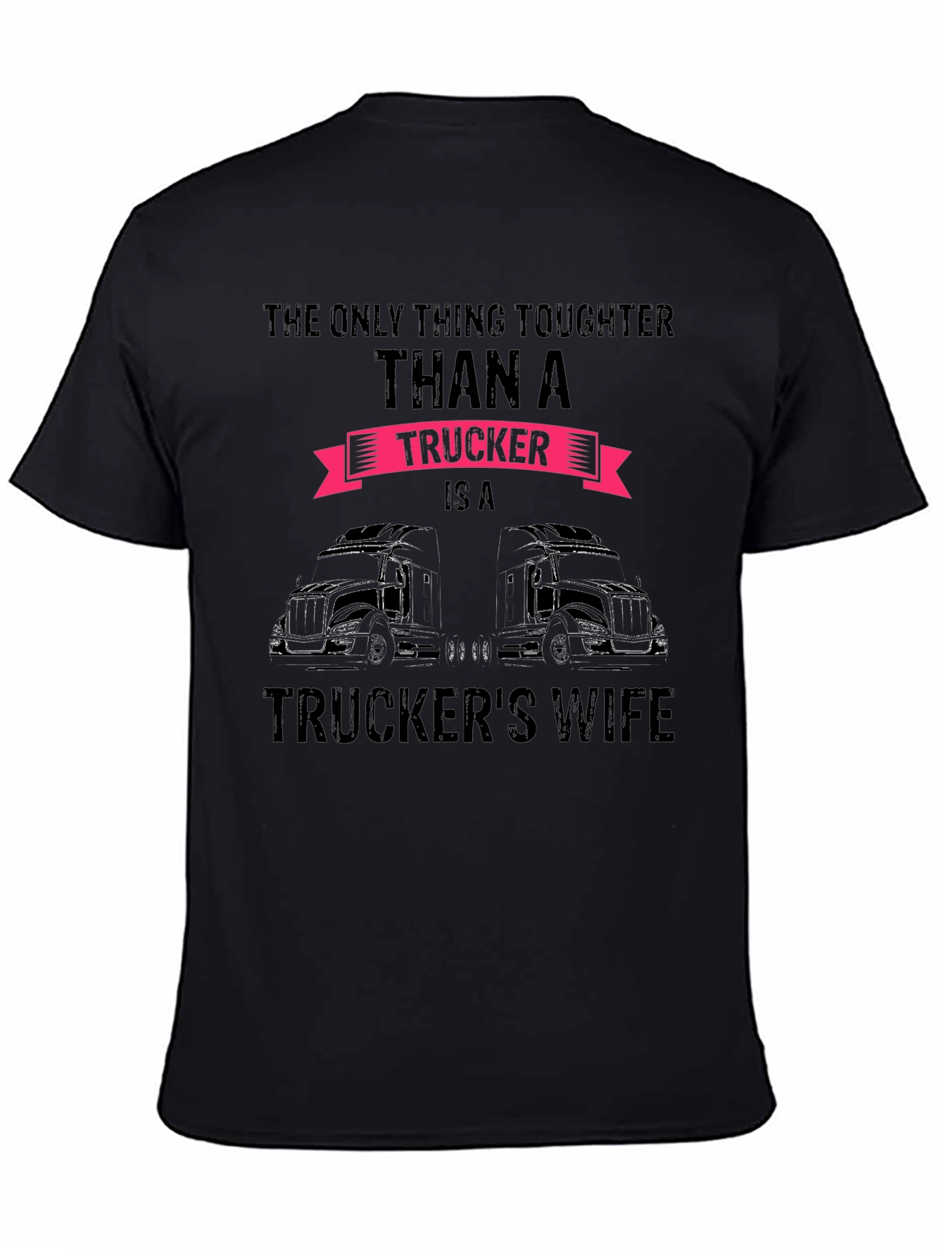 Truckers Wife Graphic Tee - Tougher Than a Trucker