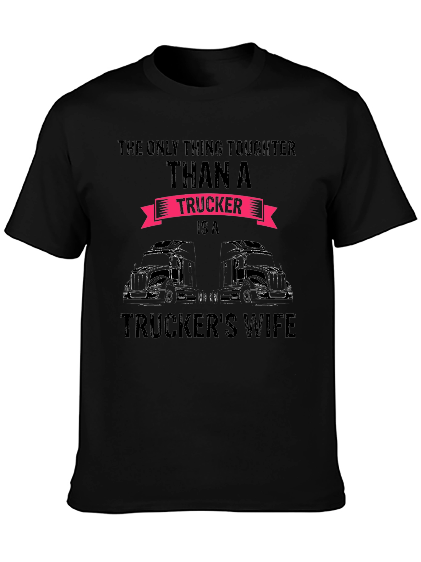 Truckers Wife Graphic Tee - Tougher Than a Trucker