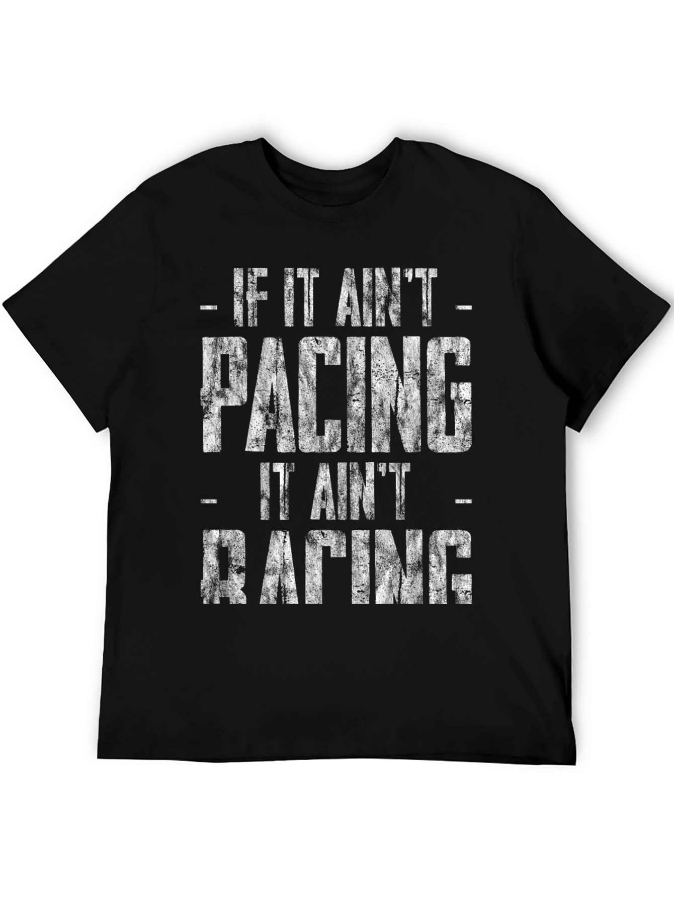 If It Aint Pacing It Aint Racing Graphic T-Shirt