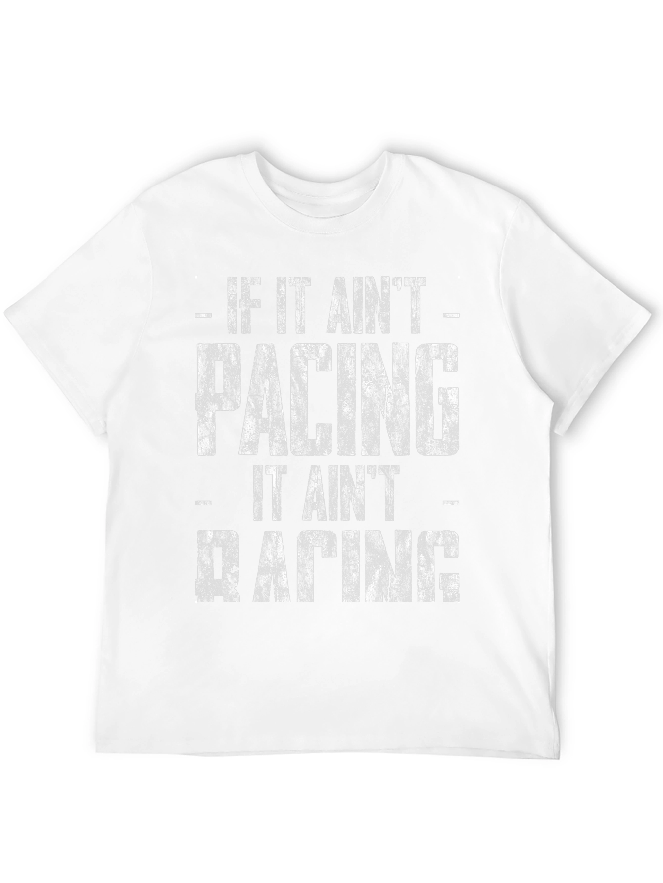 If It Aint Pacing It Aint Racing Graphic T-Shirt