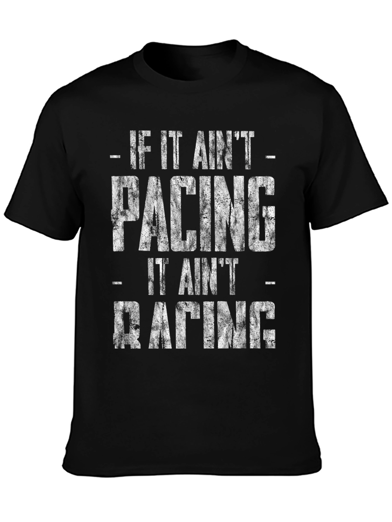 If It Aint Pacing It Aint Racing Graphic T-Shirt