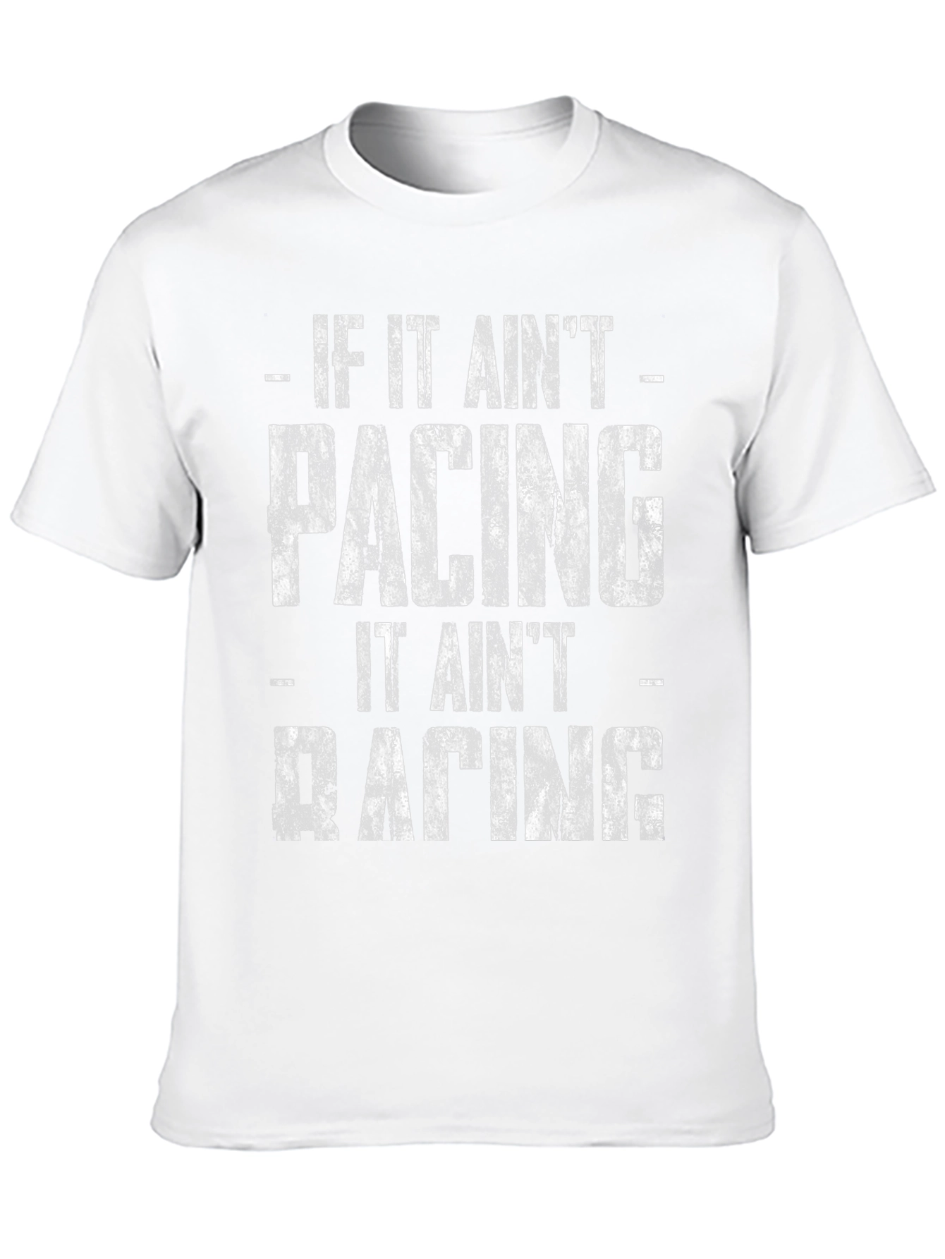 If It Aint Pacing It Aint Racing Graphic T-Shirt
