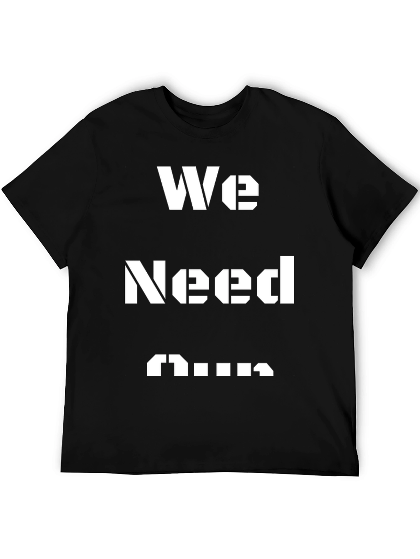 We Need Guns Graphic Tee - Black T-Shirt