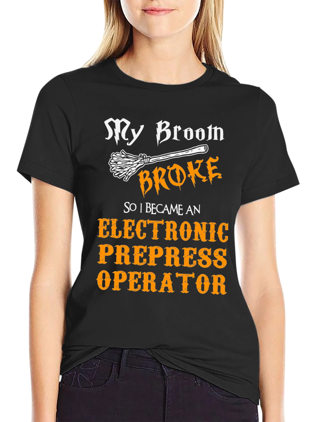 My Broom Broke Prepress Operator Graphic T-Shirt