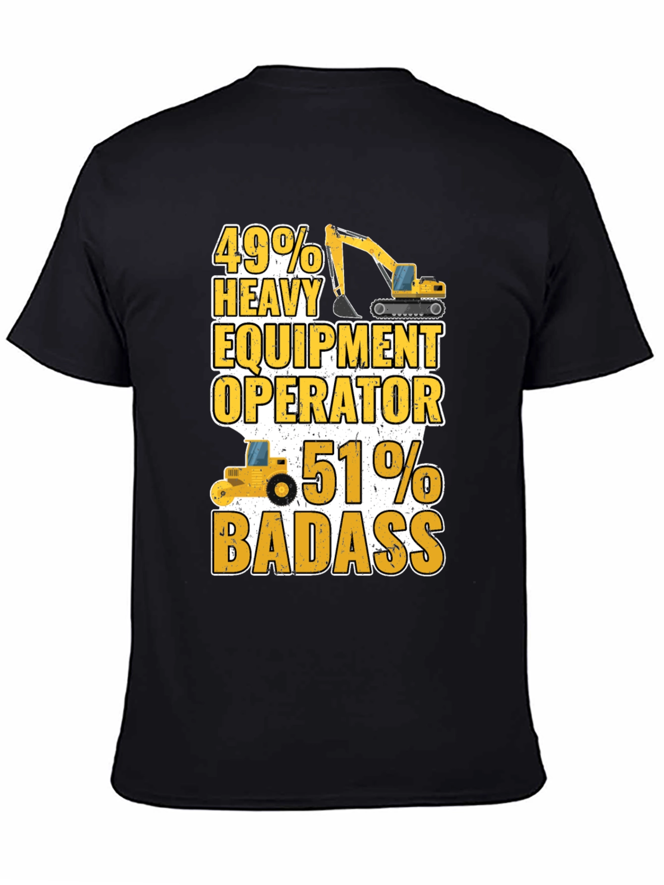 Heavy Equipment Operator Badass T-Shirt
