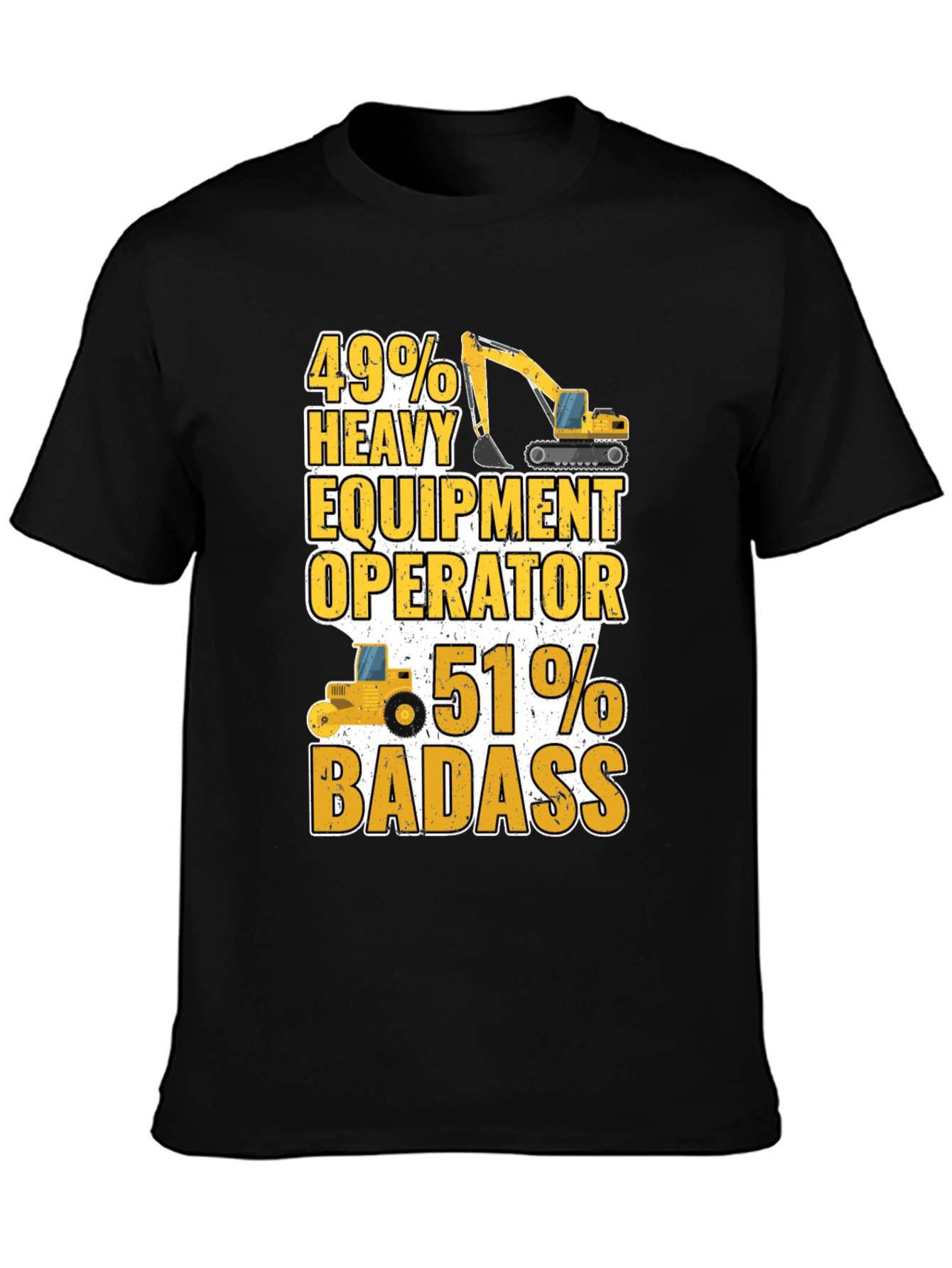 Heavy Equipment Operator Badass T-Shirt