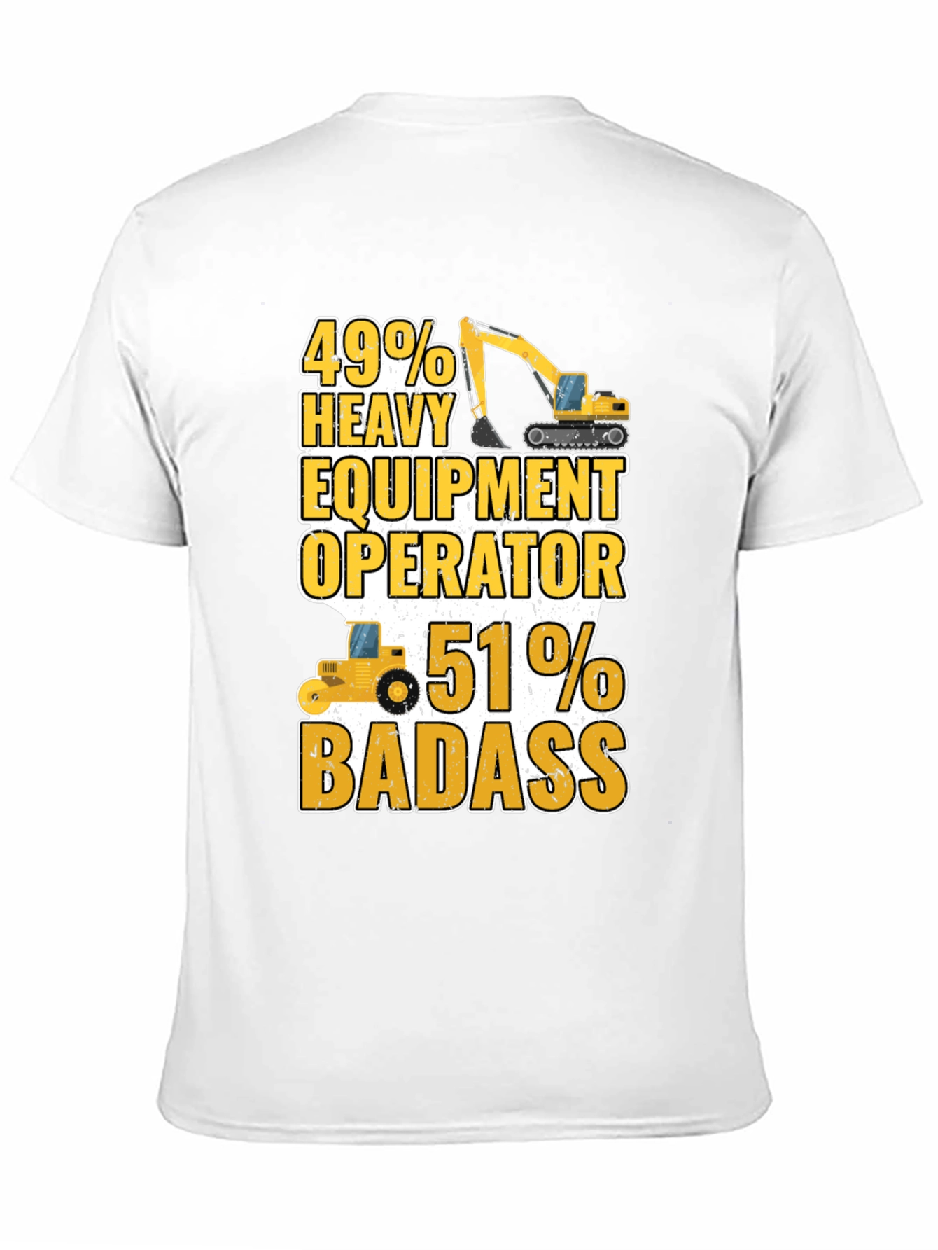 Heavy Equipment Operator Badass T-Shirt