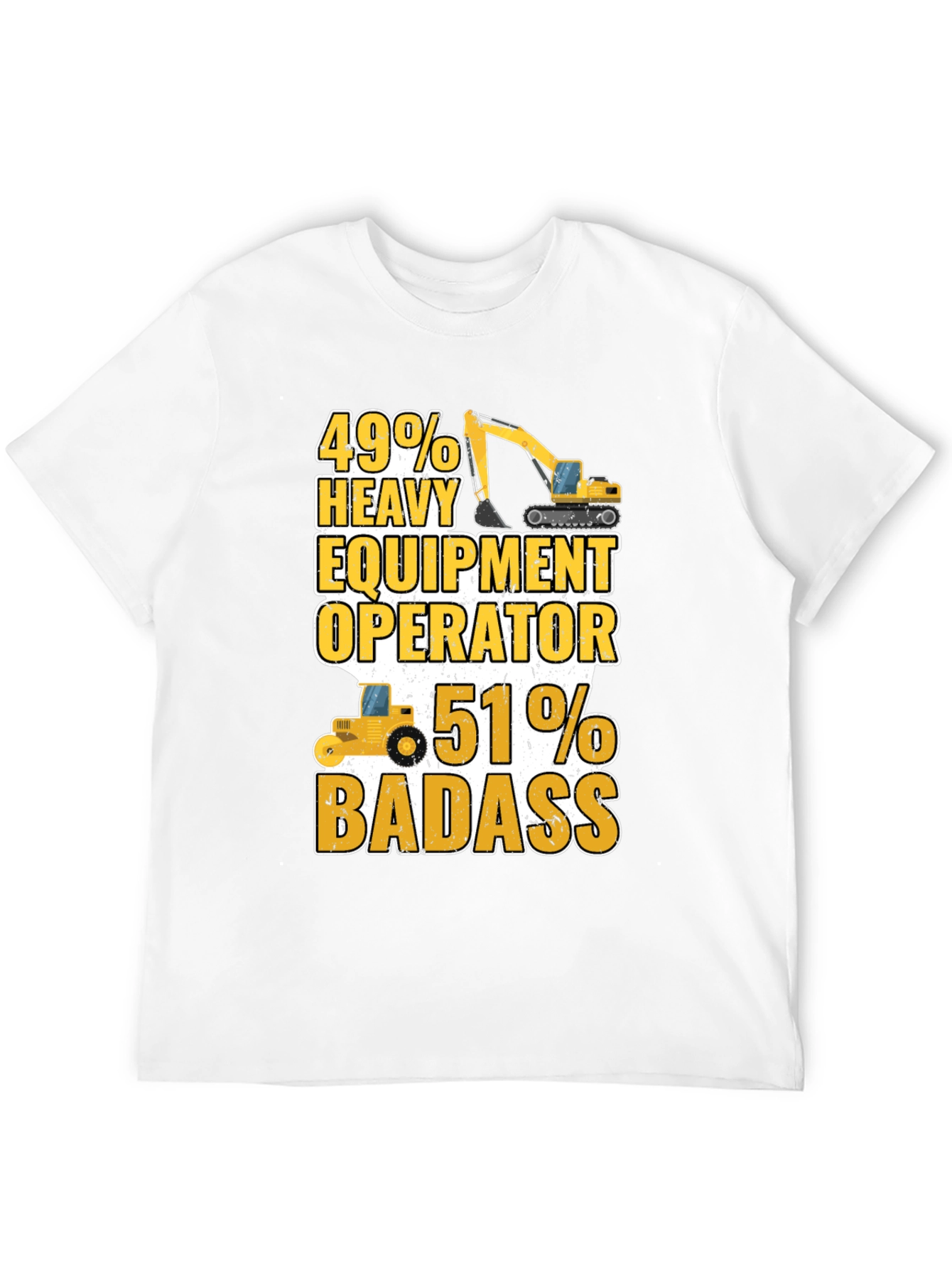 Heavy Equipment Operator Badass T-Shirt