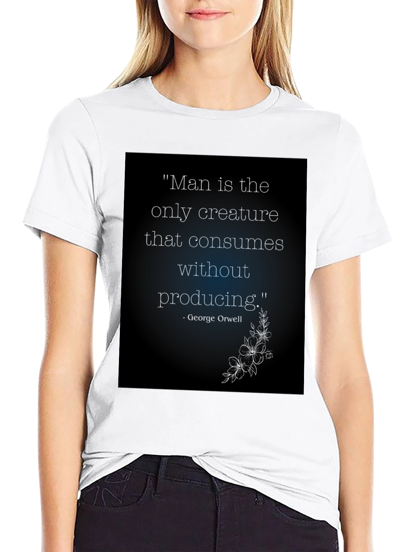 Orwell Quote T-Shirt - Man Consumes Without Producing