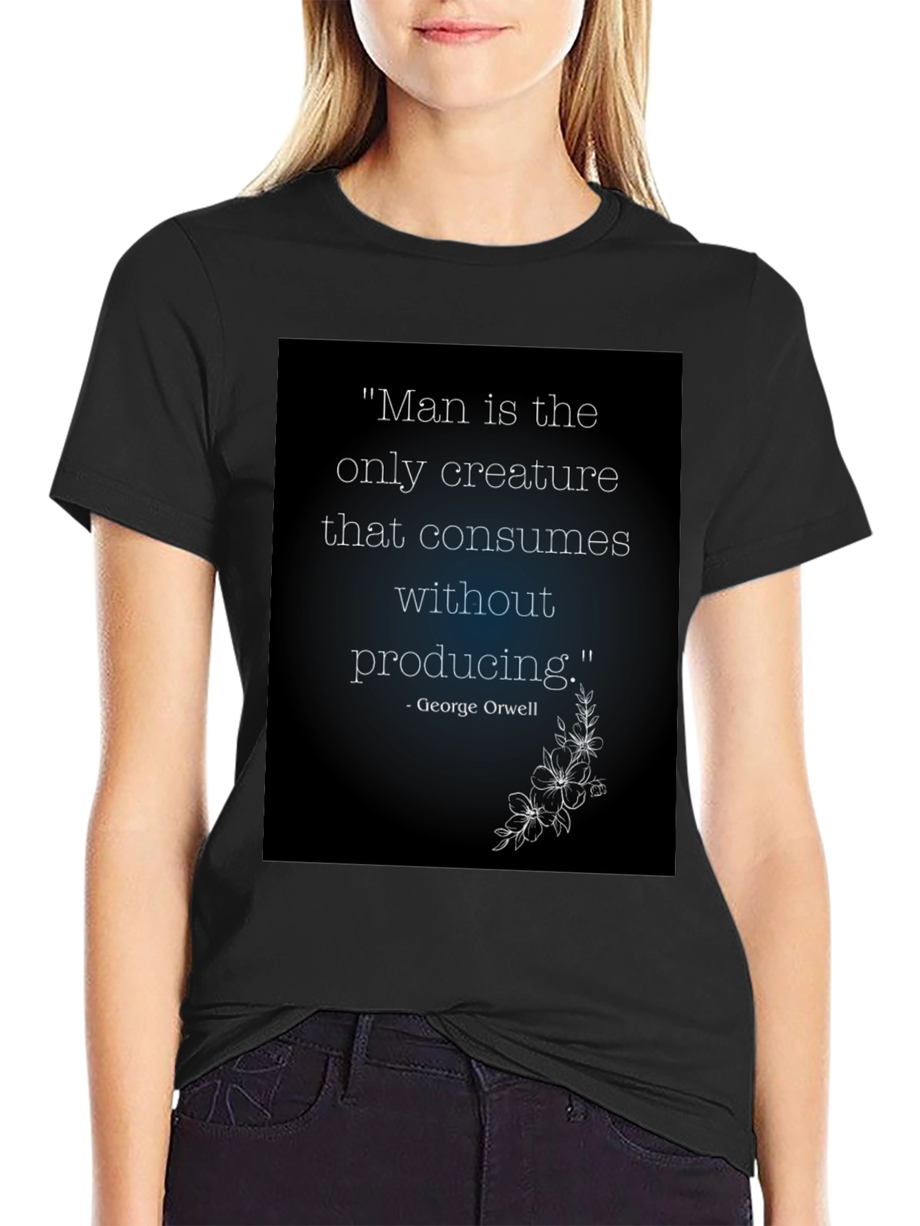 Orwell Quote T-Shirt - Man Consumes Without Producing