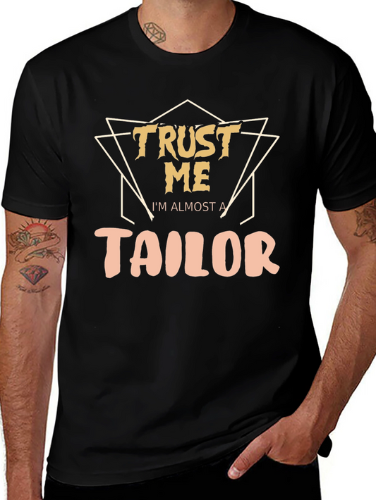 Trust Me Im Almost a Tailor T-Shirt