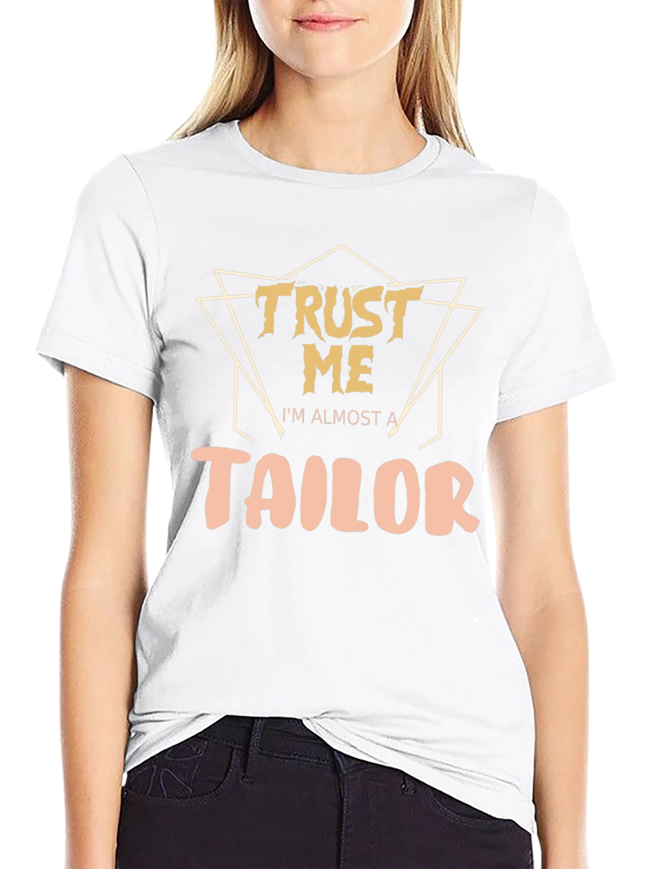 Trust Me Im Almost a Tailor T-Shirt