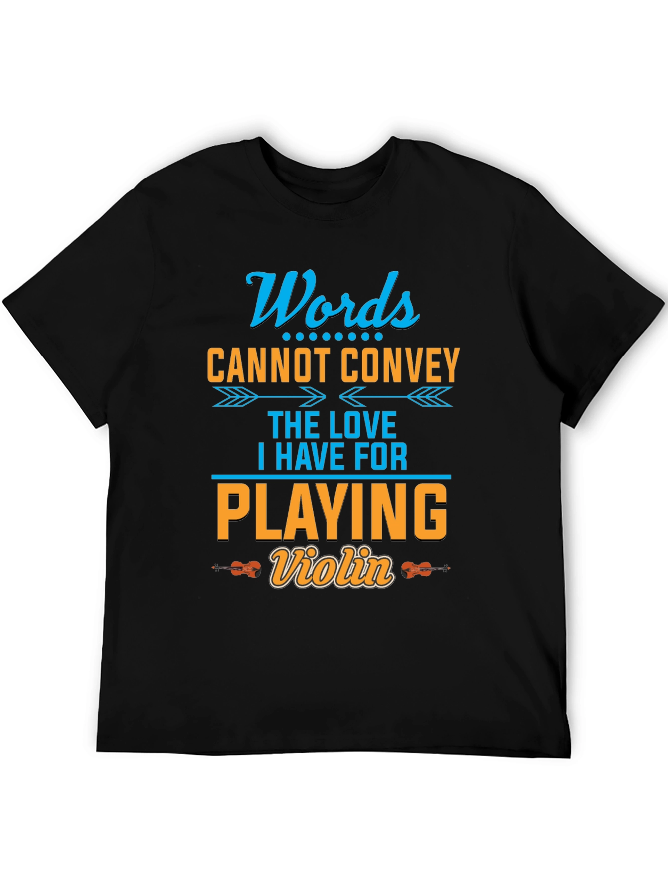 Words Cannot Convey Violin T-Shirt