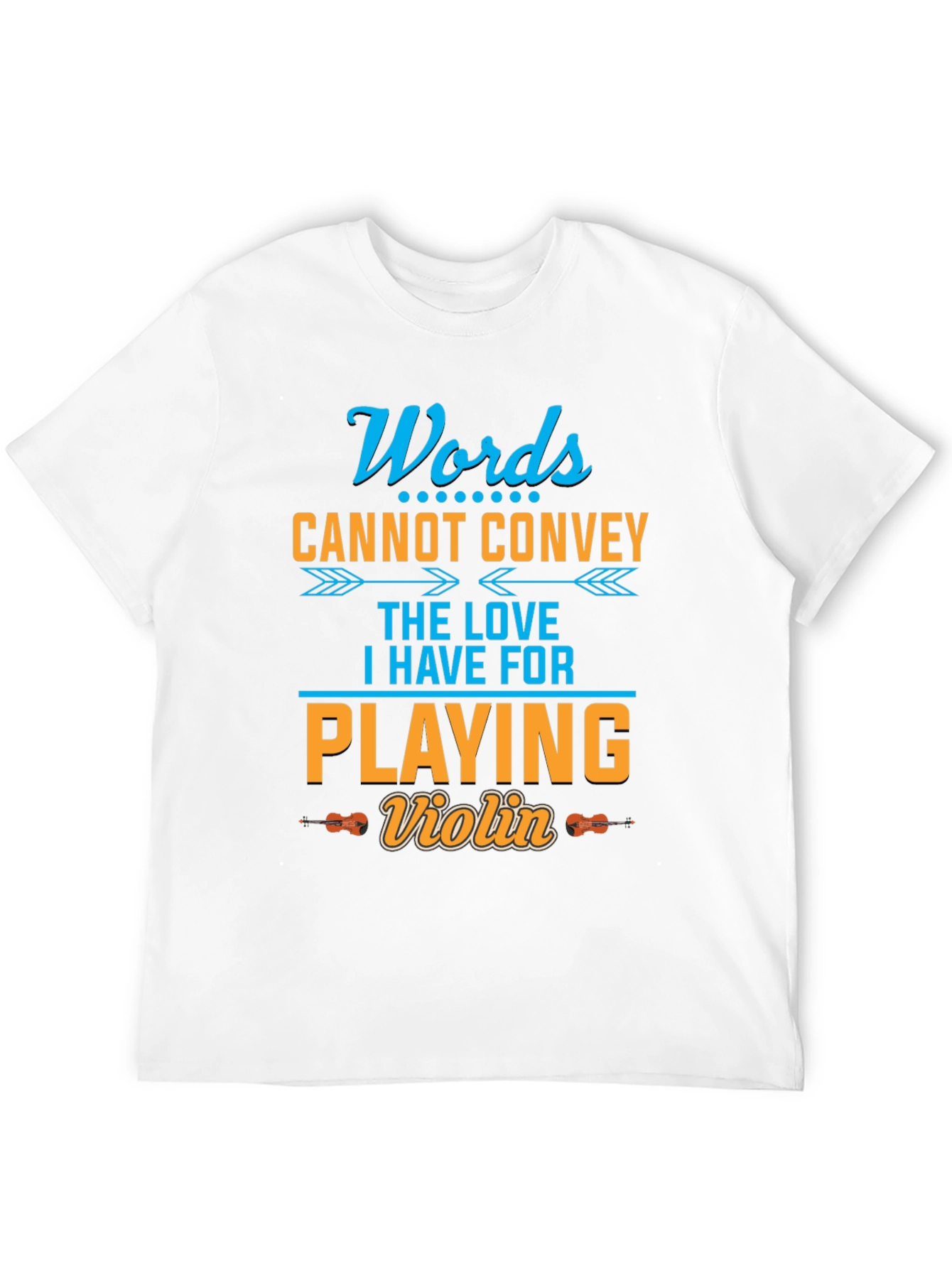 Words Cannot Convey Violin T-Shirt