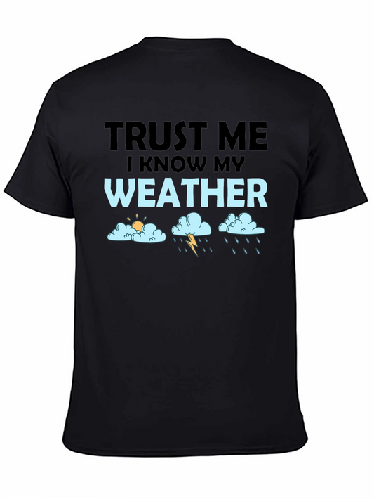Trust Me Weather T-Shirt Funny Weather Forecast Tee