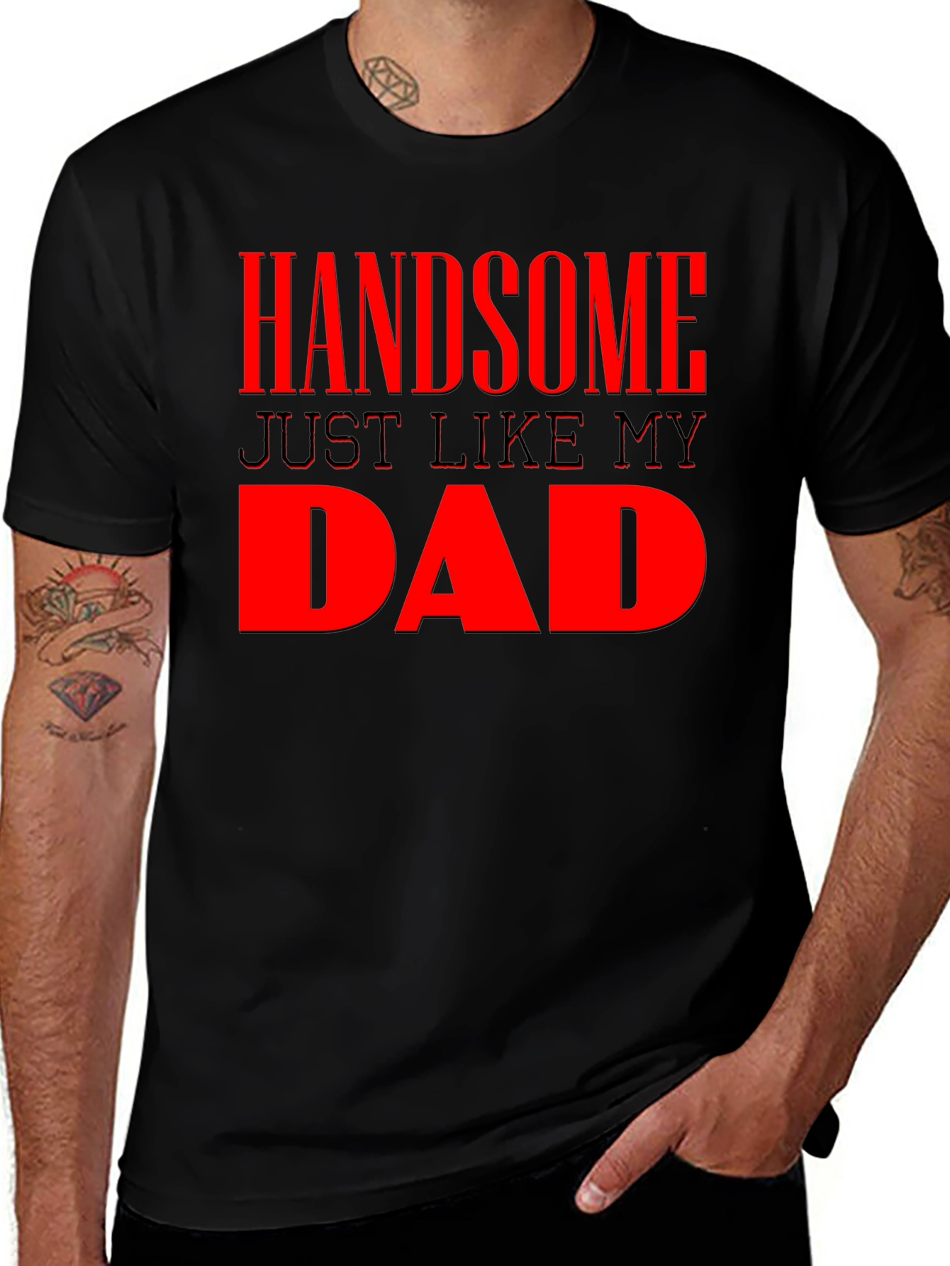 Handsome Just Like My Dad - Mens Graphic Tee