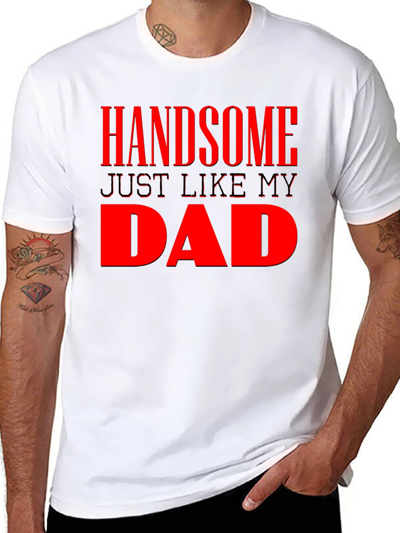 Handsome Just Like My Dad - Mens Graphic Tee
