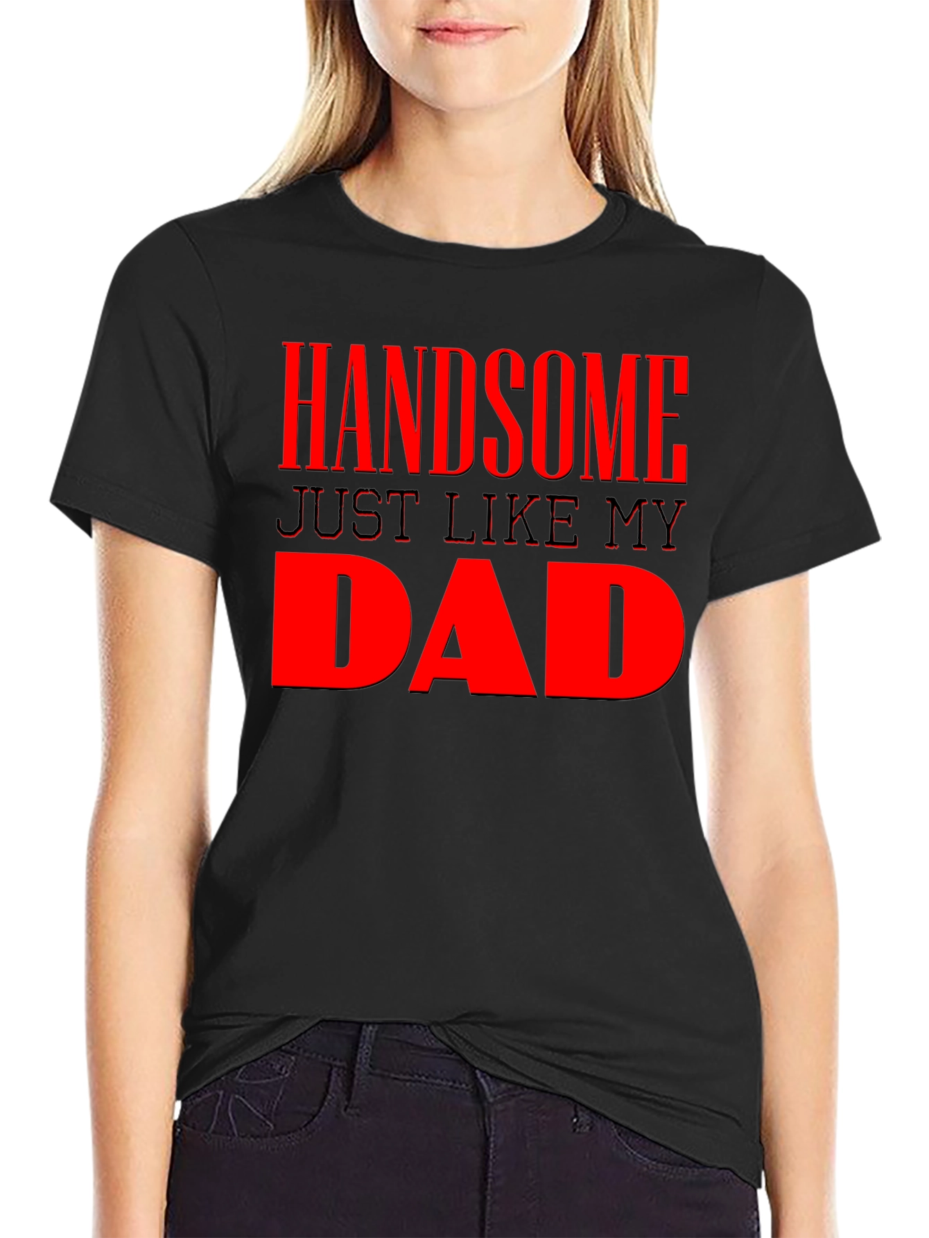 Handsome Just Like My Dad - Mens Graphic Tee