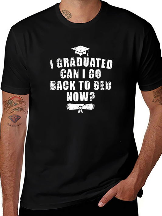 Funny Graduation T-Shirt - Can I Go Back To Bed Now?