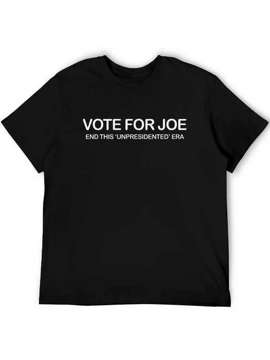 Vote For Joe T-Shirt - End This Era!