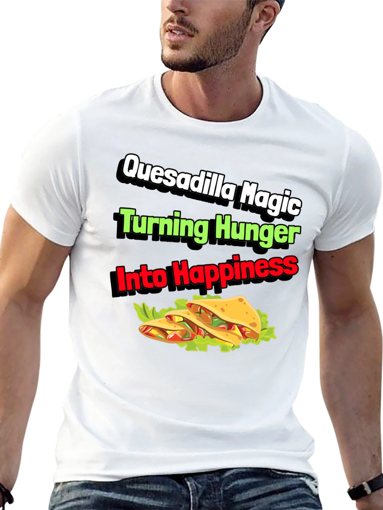Quesadilla Magic T-Shirt - Turning Hunger Into Happiness
