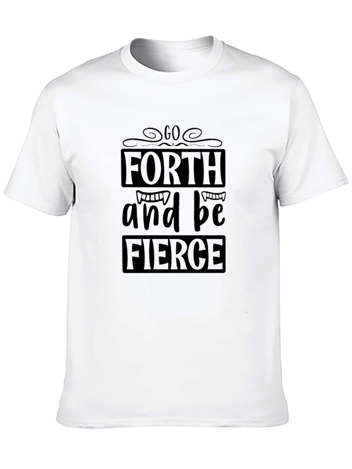 Go Forth and Be Fierce Black Graphic Tee