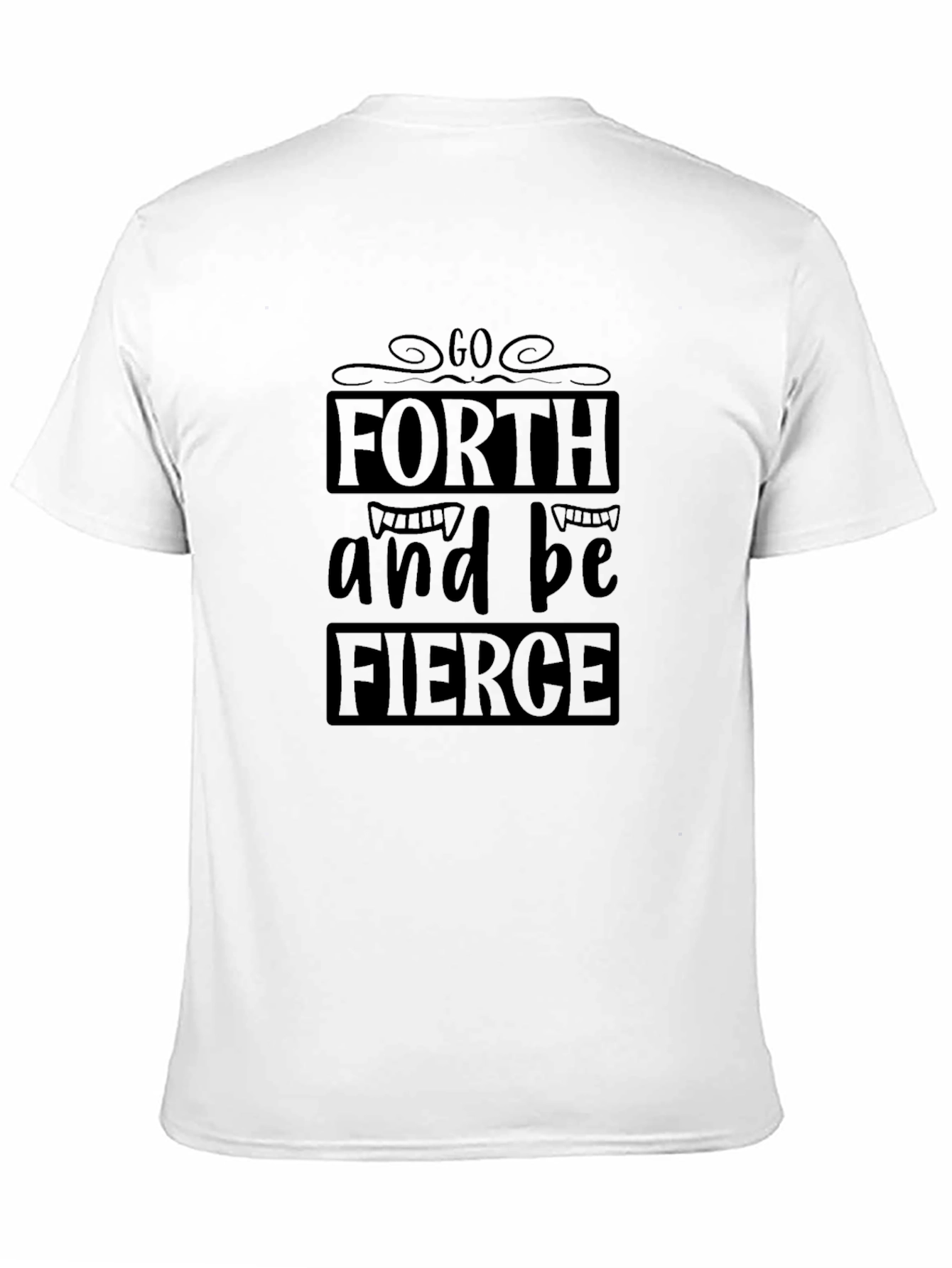 Go Forth and Be Fierce Black Graphic Tee