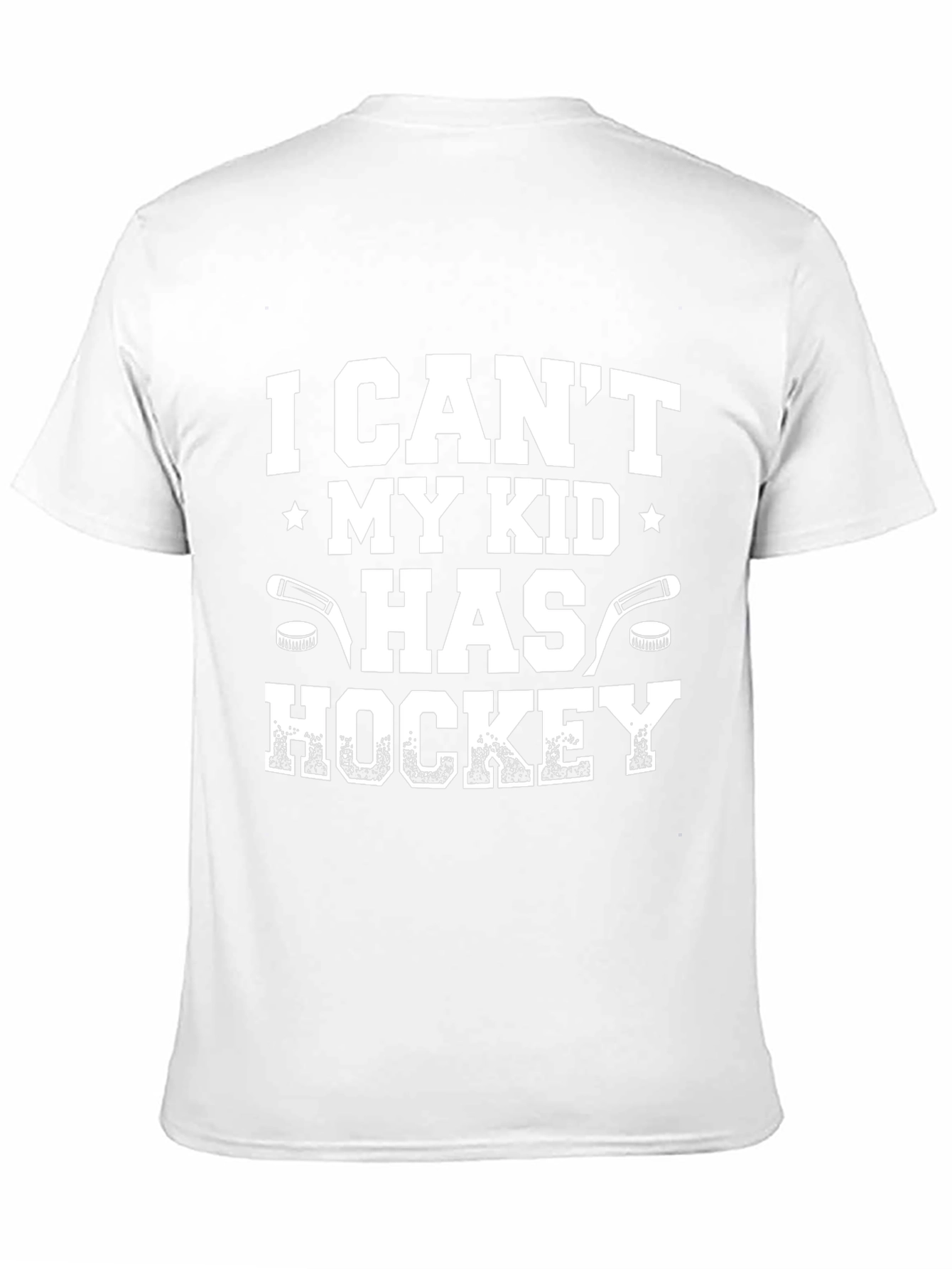 Hockey Dad T-Shirt: I Cant My Kid Has Hockey