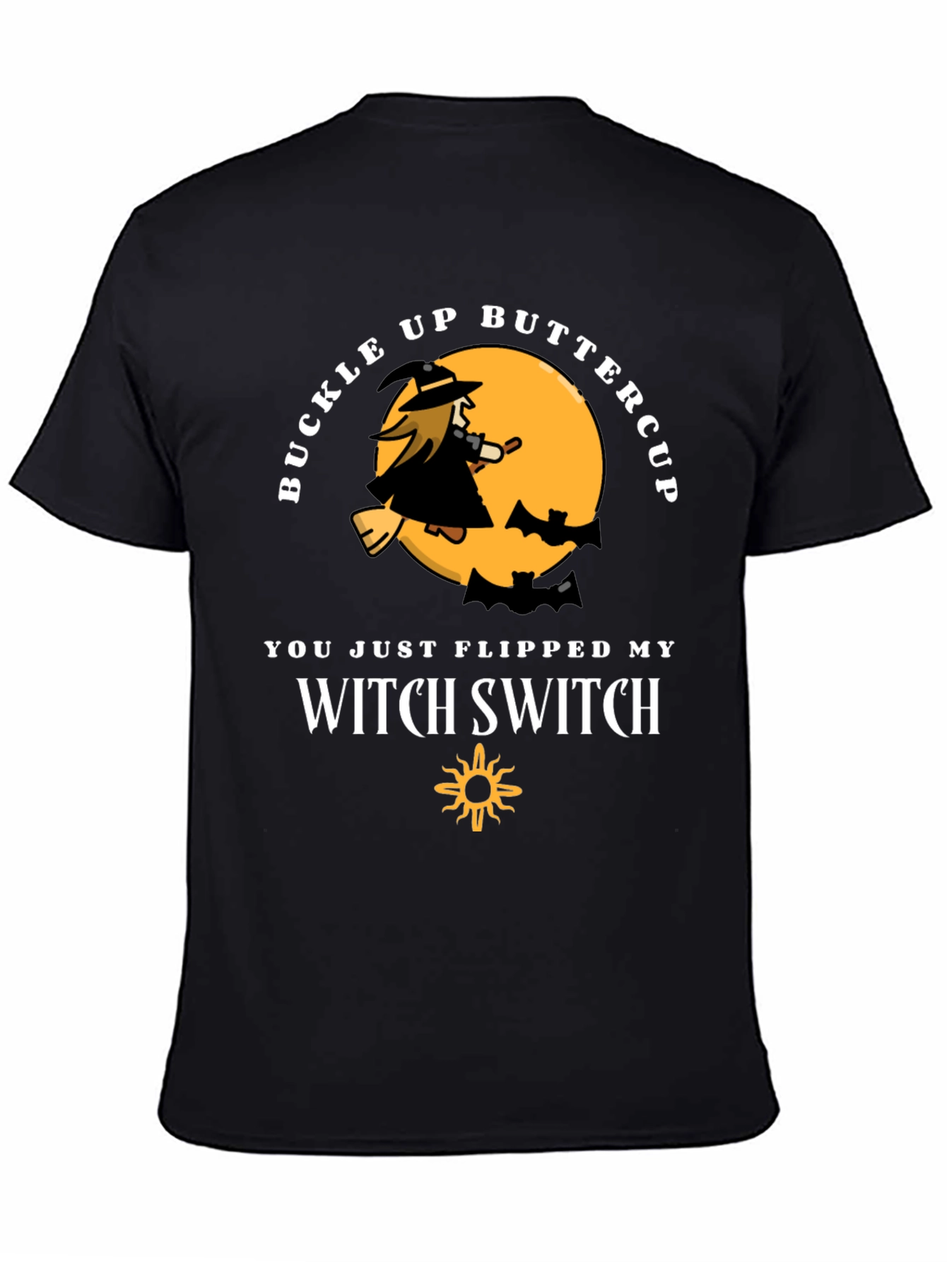 Buckle Up Buttercup Witch T-Shirt